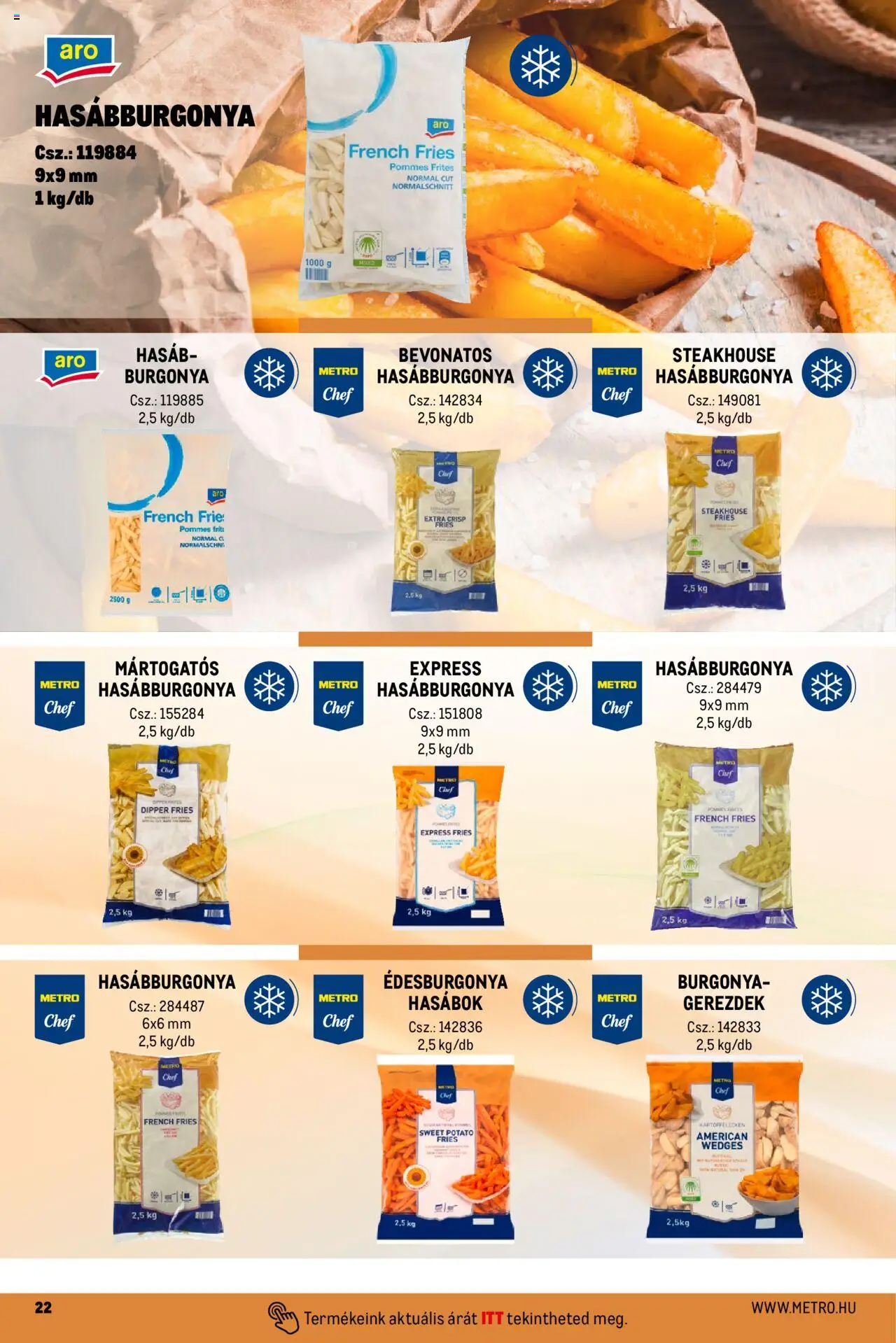 Metro akciós ujság - amely érvényes a következő dátumtól: 01.10.2024 | Oldal: 22 | Termékek: Burgonya, Édesburgonya, Hasábburgonya
