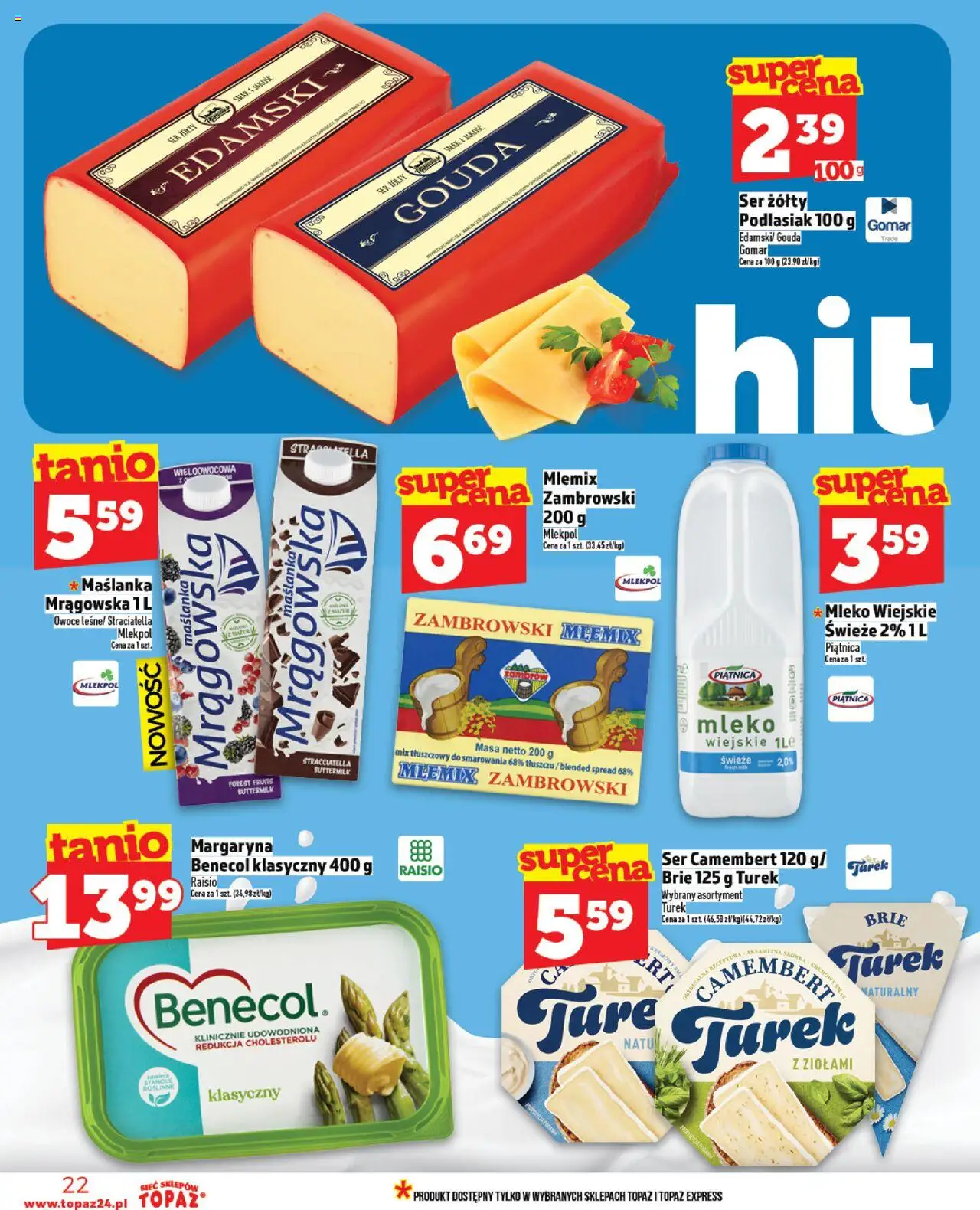 Topaz Gazetka - Ceny małe na stałe od 14.08.2025 | Strona: 22 | Produkty: Ser żółty, Maślanka, Camembert, Margaryna