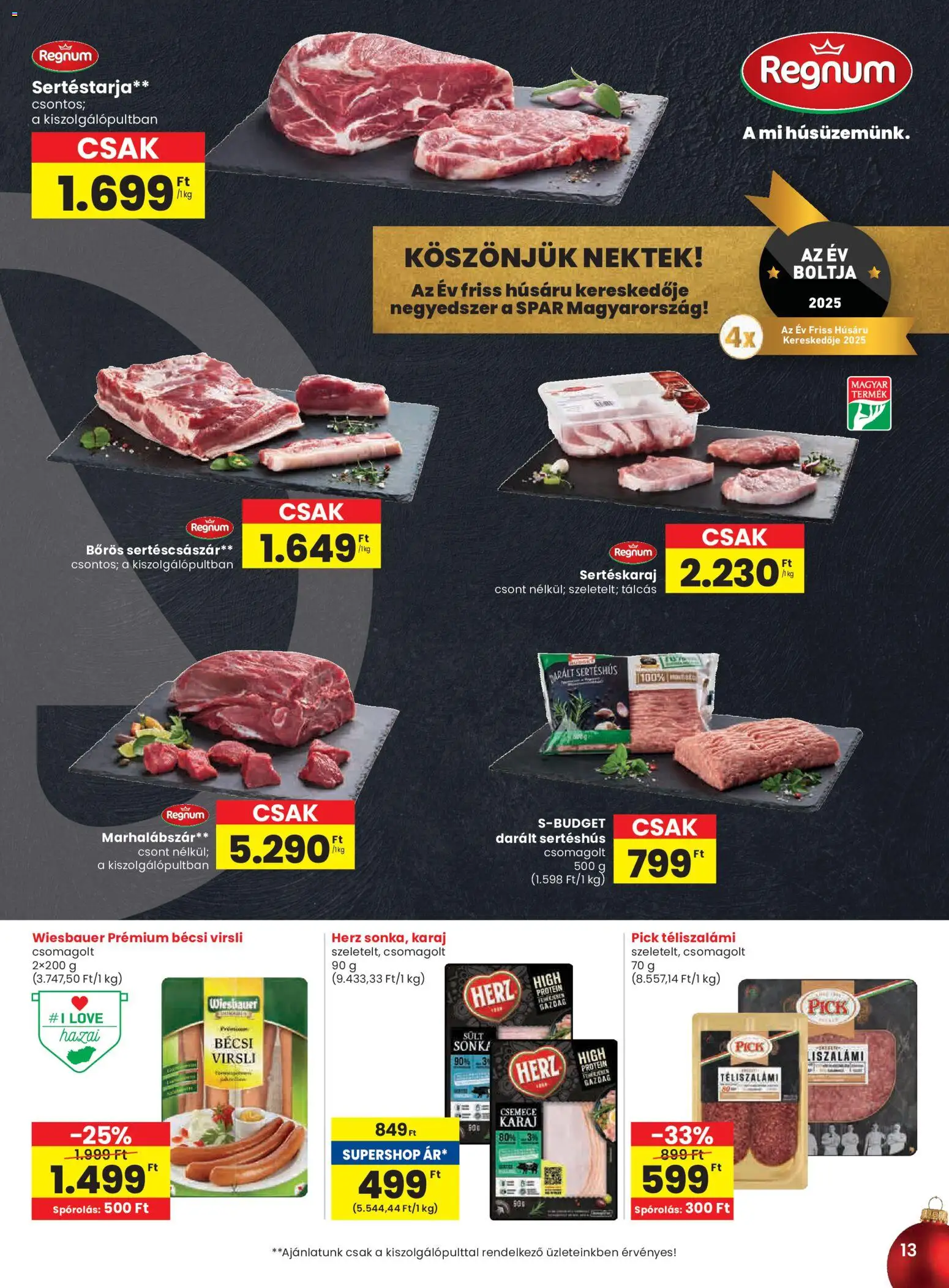 Spar akciós ujság - amely érvényes a következő dátumtól: 11.12.2025 | Oldal: 13 | Termékek: Virsli, Sonka, Karaj, Téliszalámi