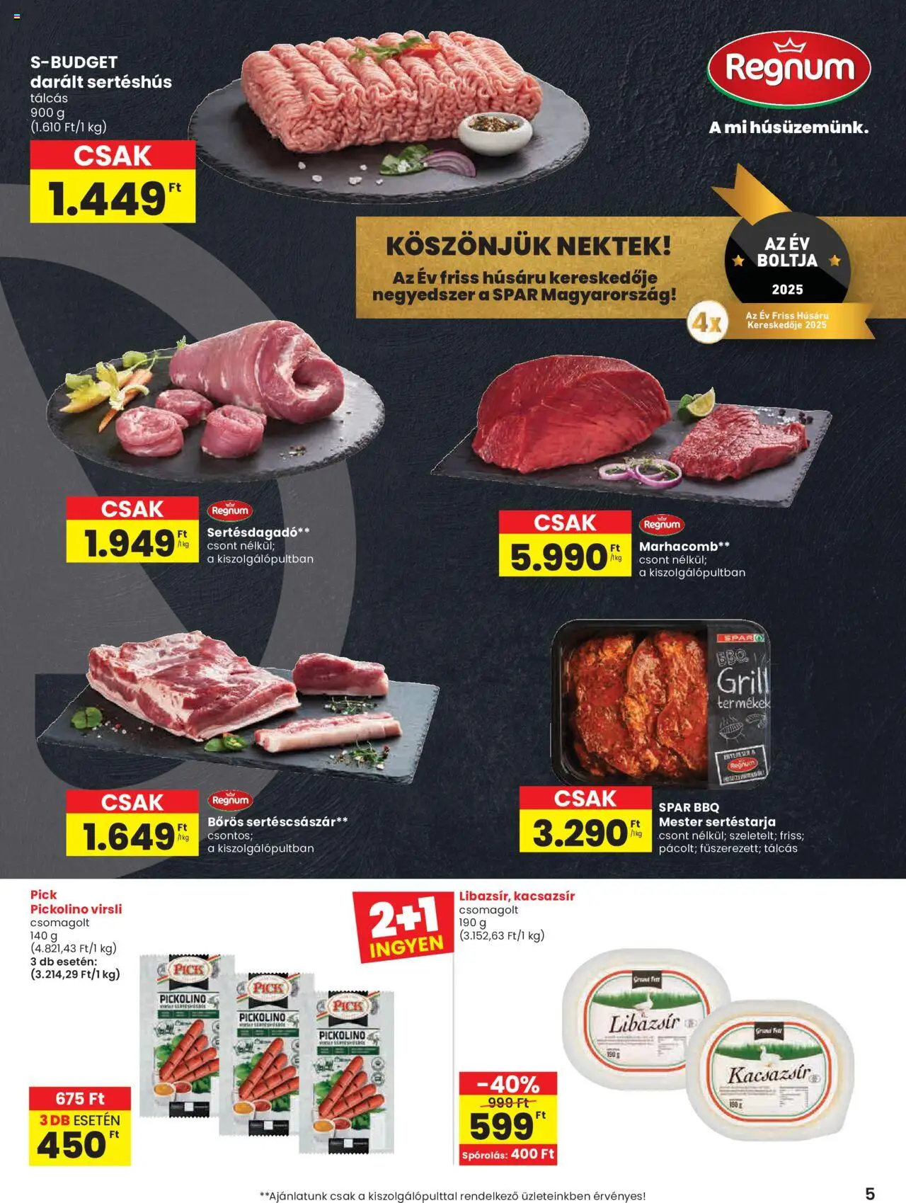 Spar akciós ujság - amely érvényes a következő dátumtól: 19.06.2025 | Oldal: 5 | Termékek: Virsli, Sertéstarja, Libazsír, Sertéshús