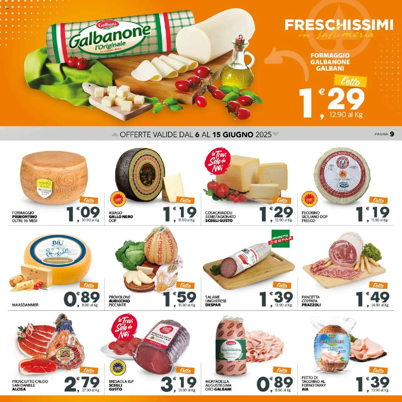 Volantino Despar del 06.06.2025 | Pagina: 9 | Prodotti: Tacchino, Forno, Letto, Pecorino