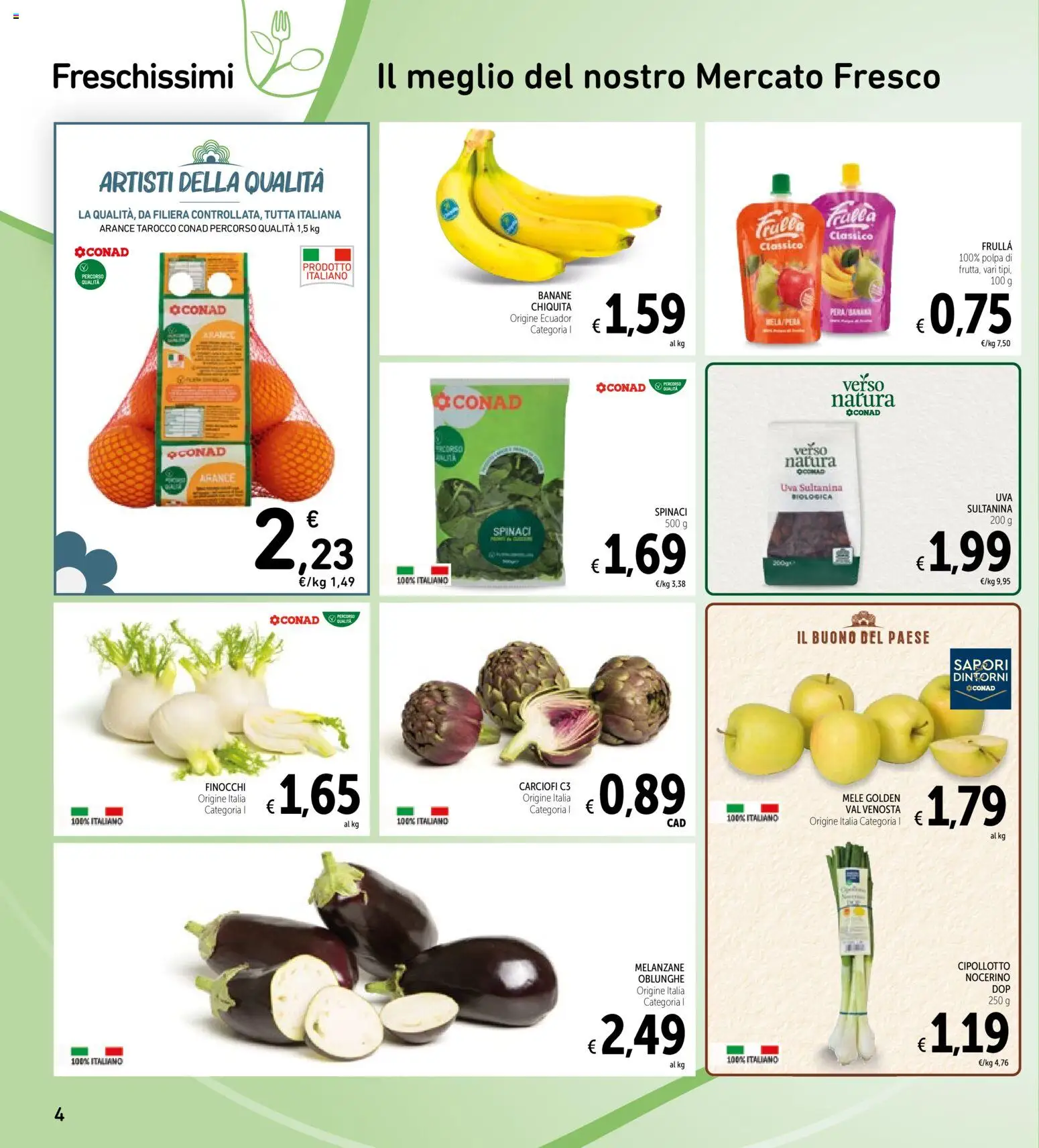Volantino Spazio Conad del 13.02.2026 | Pagina: 4 | Prodotti: Banane, Spinaci, Uva, Finocchi