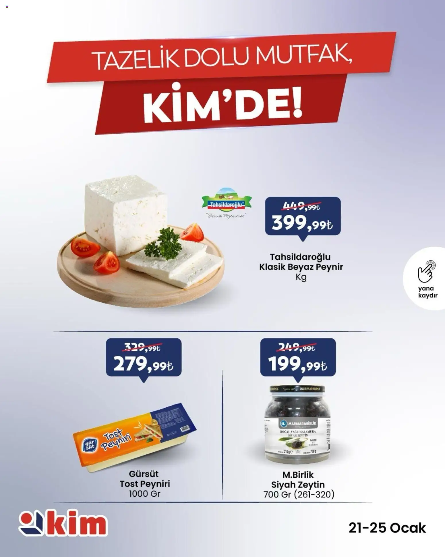 Kim Market Çarşamba’dan Pazar’a Taze ve Temiz Seçimler - 21.01.2026 tarihinden itibaren geçerlidir | Sayfa: 3 | Ürünler: Peynir, Zeytin, Ocak