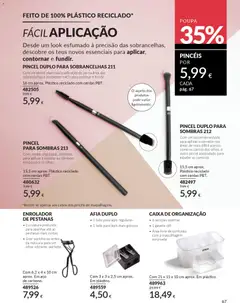 Pré-visualização PINCEL PARA SOMBRAS 213, Com cerdas anguladas, perfeitas para aplicar e esbater as sombras em pó para os olhos. 15,5 cm aprox. Plástico reciclado com cerdas PBT. válido de 01.01.2026 | Página: 67