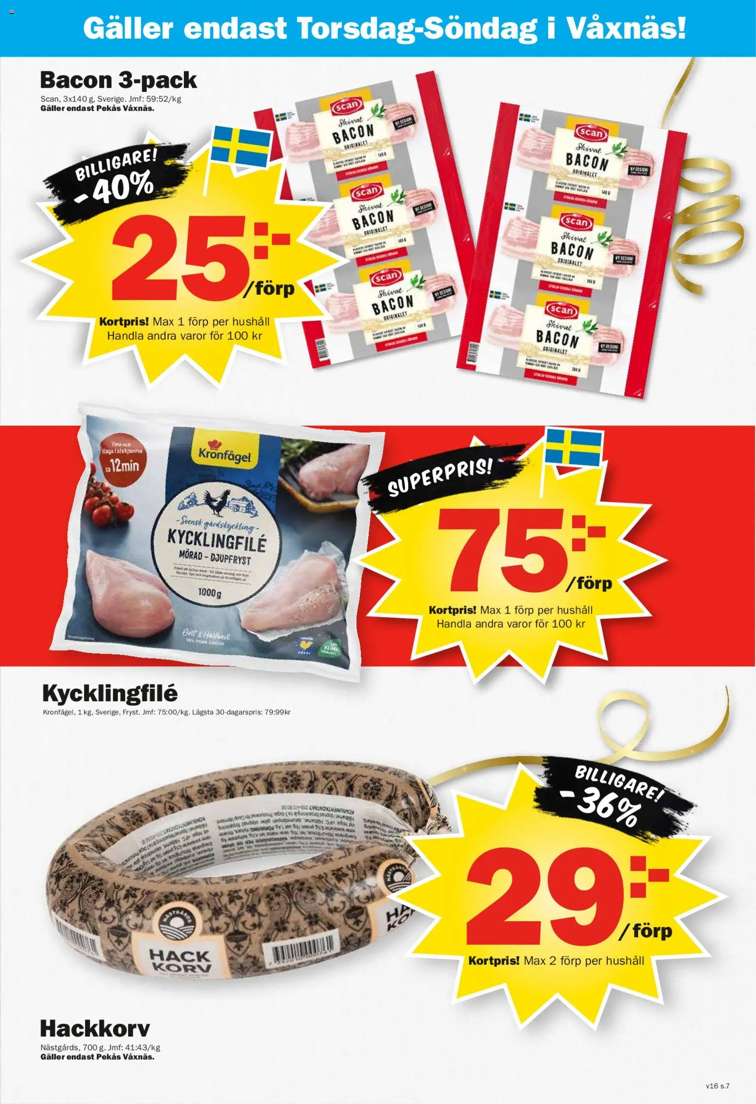 Pekås reklamblad aktuell från 13.04.2026 | Sida: 7 | Produkter: Bacon, Kycklingfile, Galler