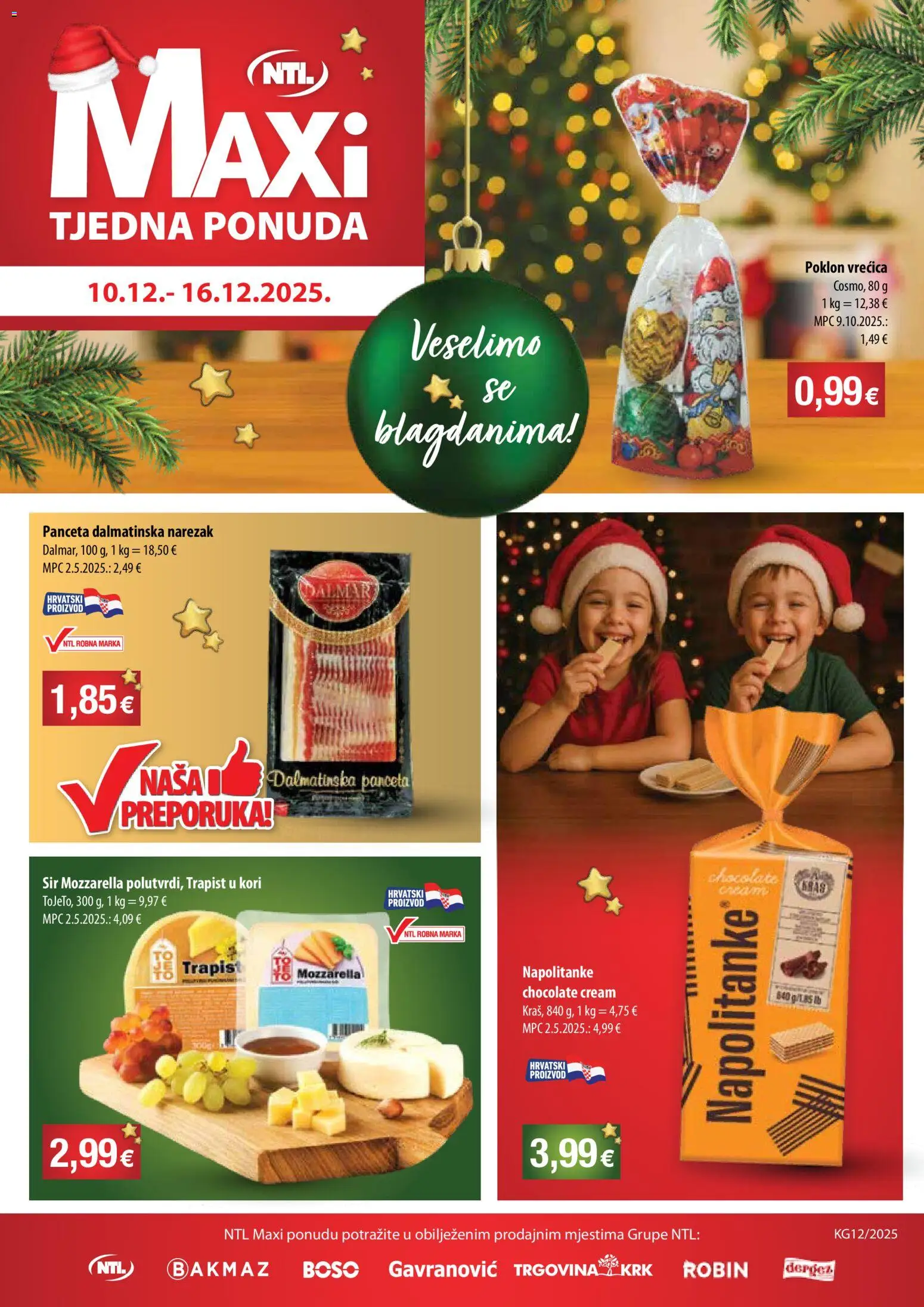 Bakmaz katalog | vrijedi od 10.12.2025 | Stranica: 1 | Proizvodi: Mozzarella, Trapist, Narezak, Panceta