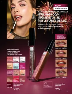 Pré-visualização Ultra Colour Gloss Para Lábios, Brilho ultra-intenso e textura suave, com tecnologia ULTRA COLOUR HD PIGMENT válido de 01.01.2026 | Página: 59 | Produtos: Gloss, Blush, Óleo