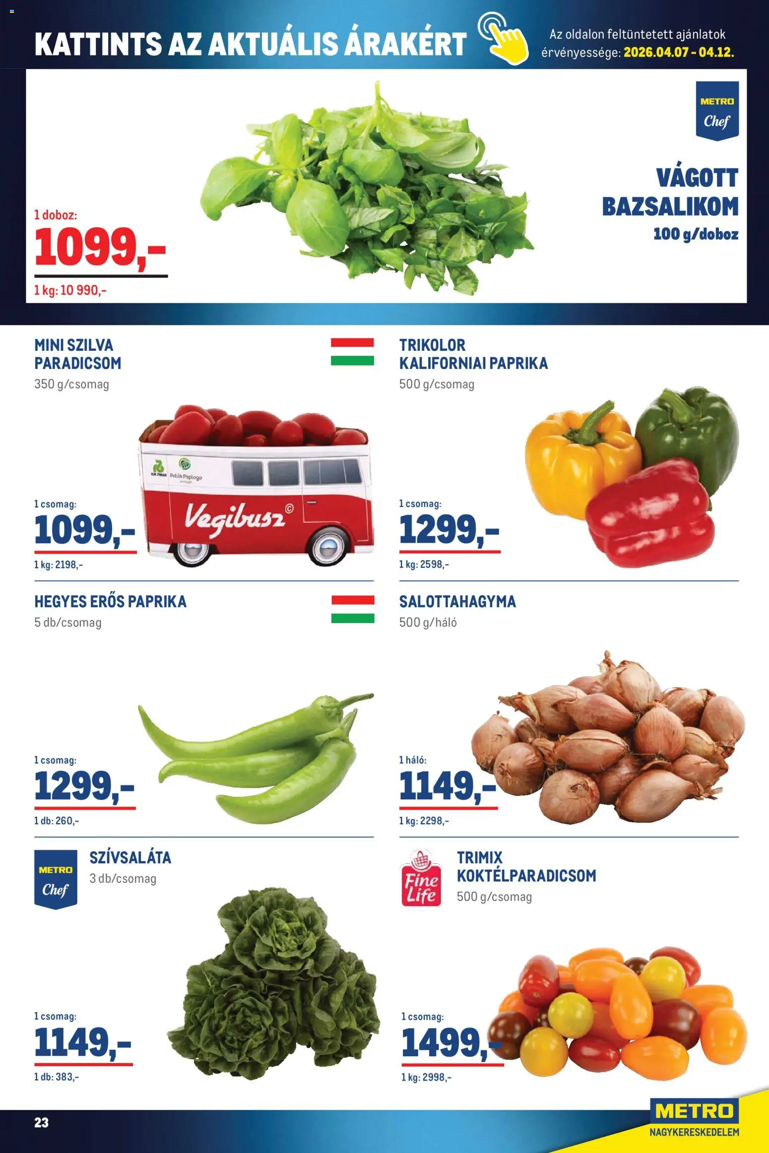 Metro akciós ujság - amely érvényes a következő dátumtól: 07.04.2026 | Oldal: 23 | Termékek: Bazsalikom, Koktélparadicsom, Doboz, Kaliforniai paprika