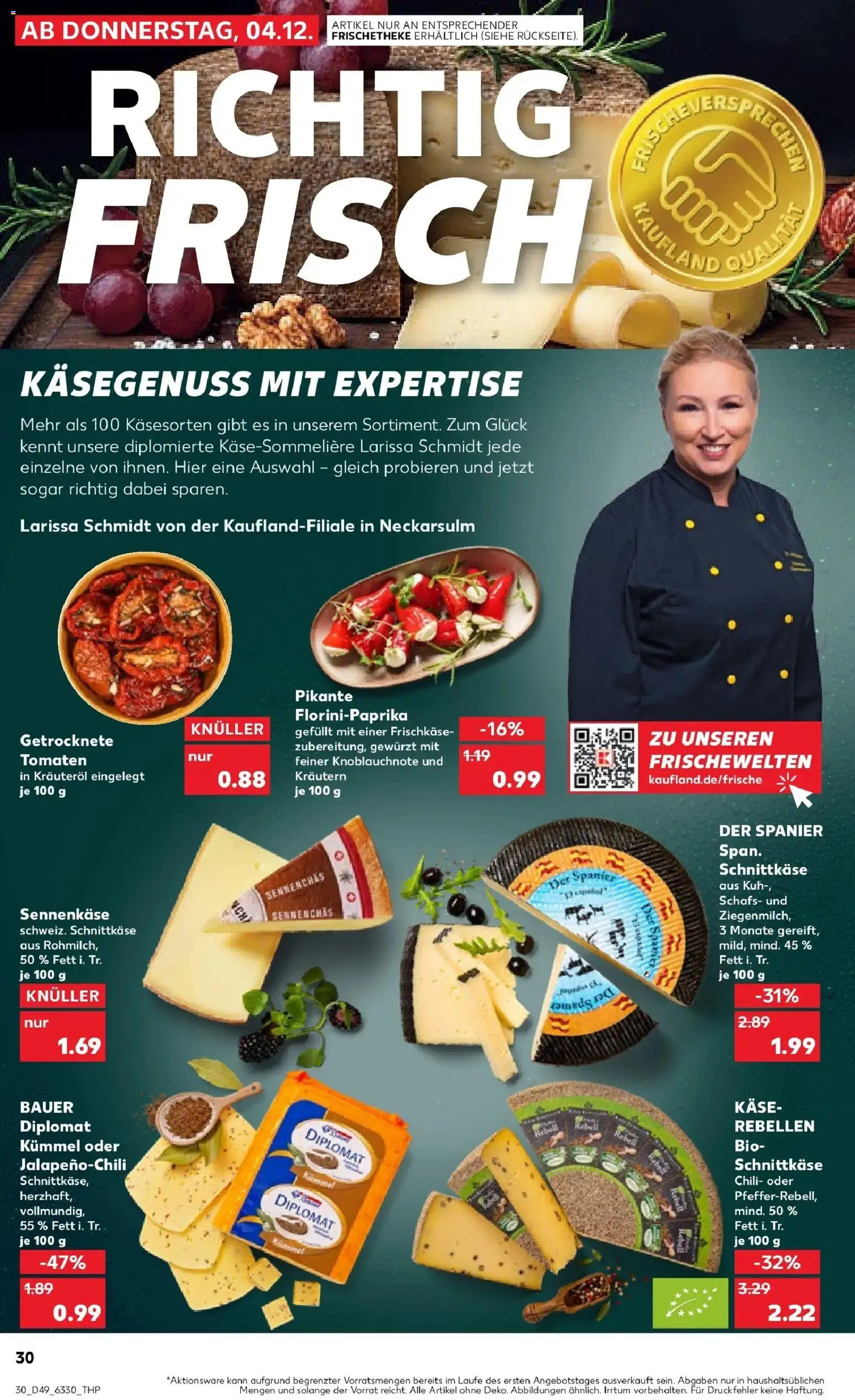 Kaufland prospekt Salzgitter	 – gültig ab 08.12.2025 | Seite: 30 | Produkte: Käse, Tomaten, Chili, Frischkase