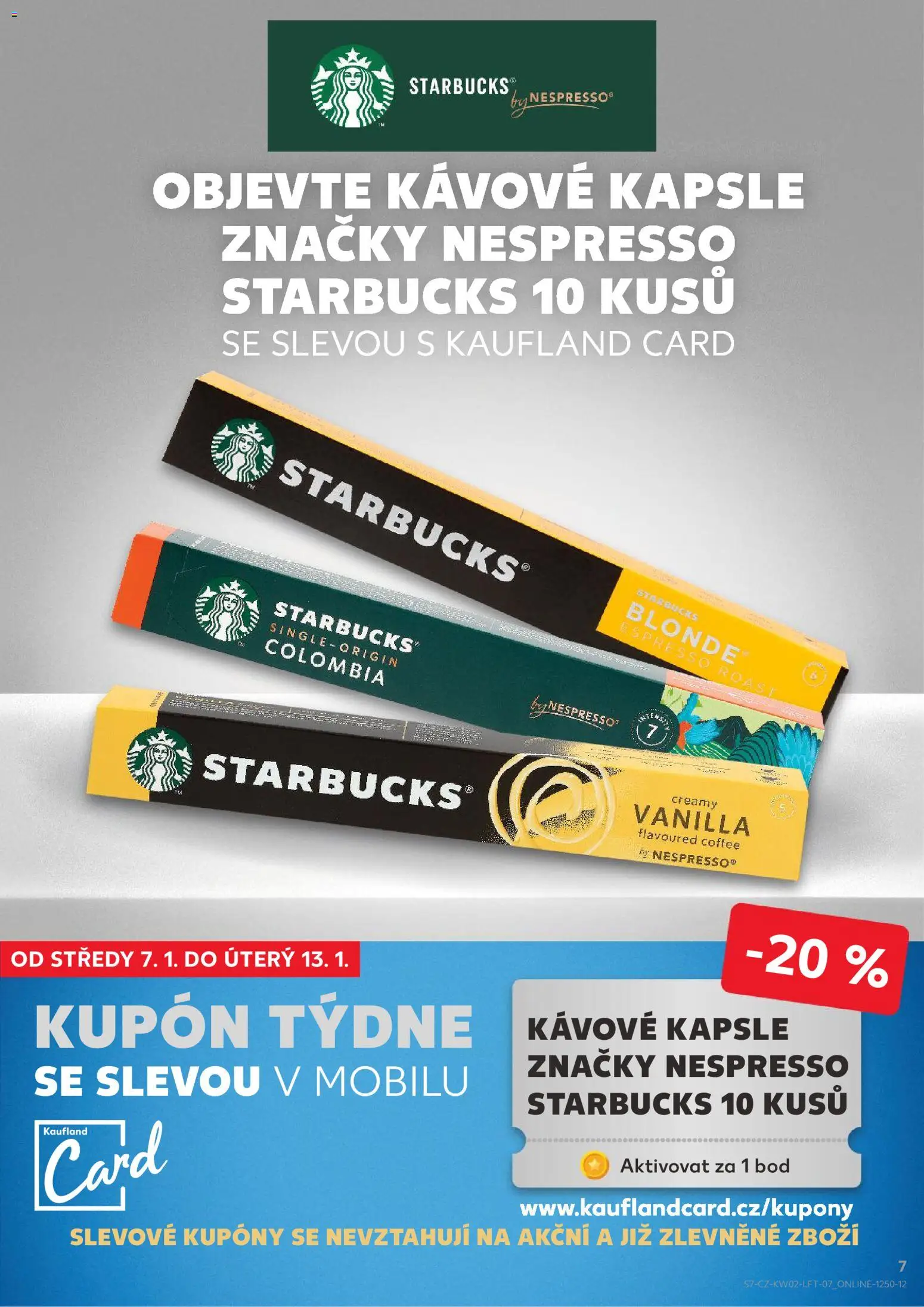 Kaufland leták - Ostrava od 07.01.2026 | Strana: 7 | Produkty: Starbucks, Kávové kapsle, Kapsle, Nespresso