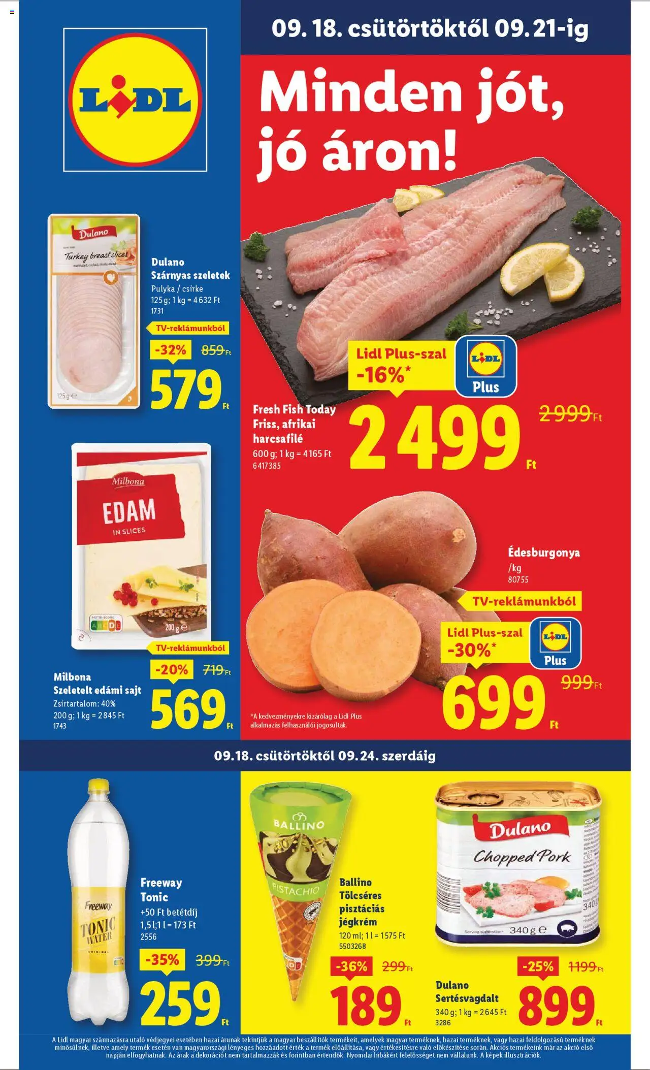 Lidl akciós ujság - amely érvényes a következő dátumtól: 18.09.2025 | Oldal: 1 | Termékek: Tonic, Afrikai harcsafilé, Édesburgonya, Jégkrém