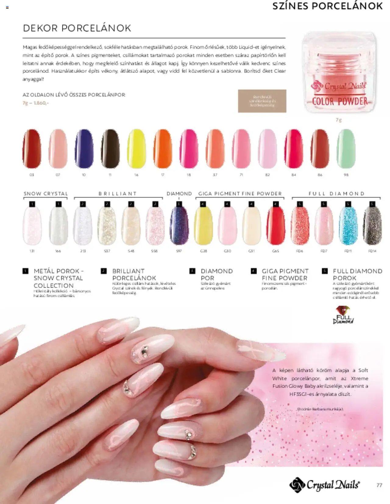 Crystal Nails akciós ujság - amely érvényes a következő dátumtól: 01.03.2025 | Oldal: 77