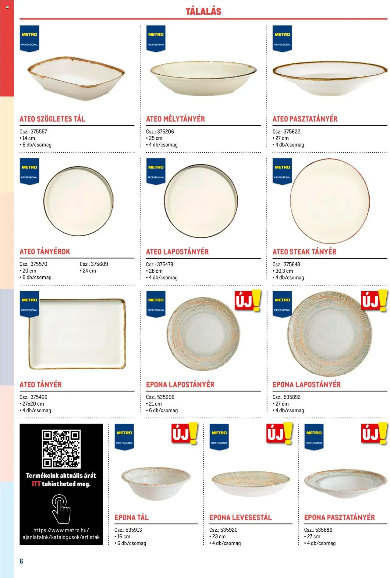 Metro akciós ujság - amely érvényes a következő dátumtól: 17.02.2025 | Oldal: 6 | Termékek: Tányér