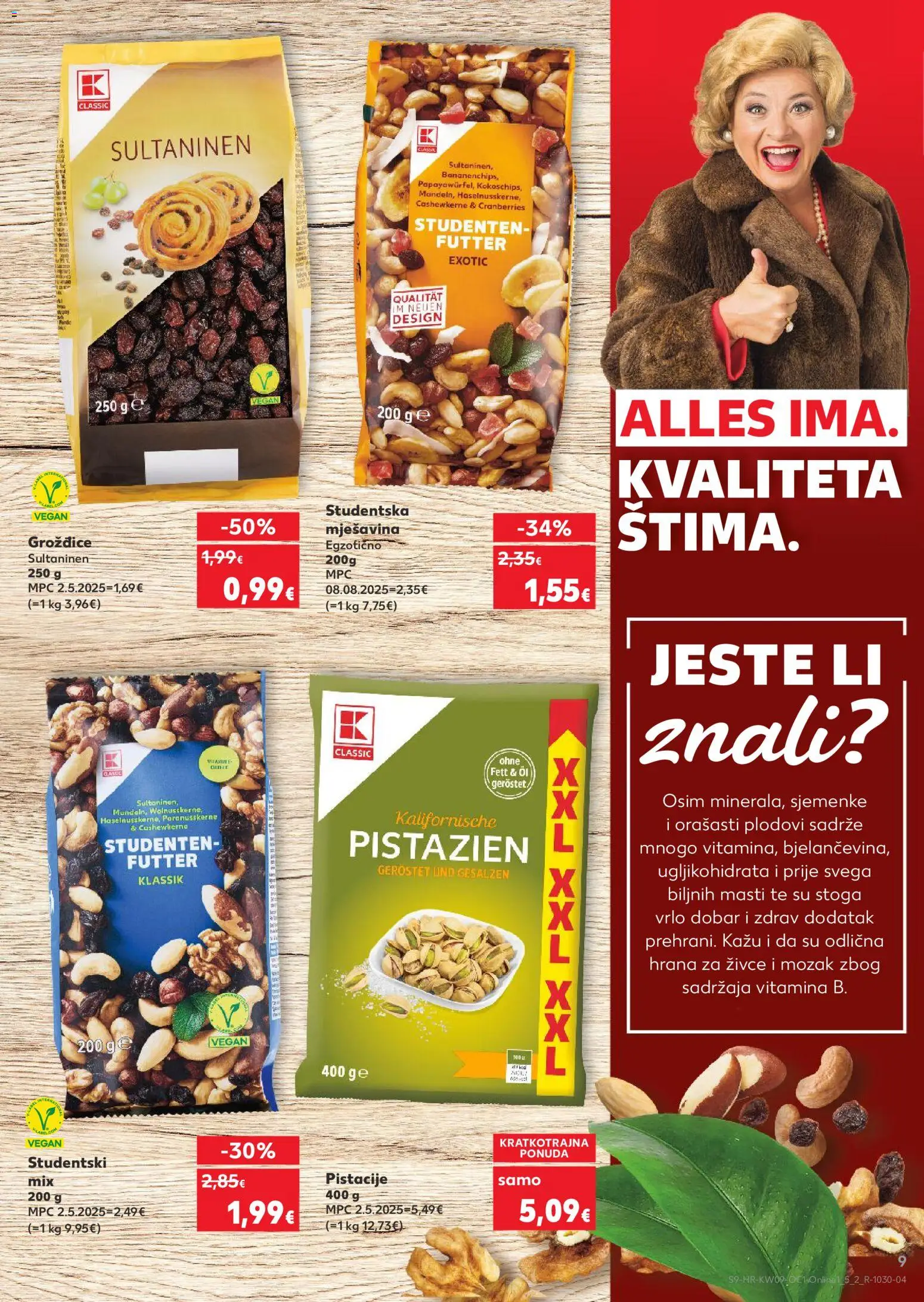 Kaufland katalog | vrijedi od 25.02.2026 | Stranica: 9 | Proizvodi: Orašasti plodovi, Grožđice, Sjemenke, Pistacije