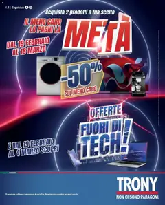 Anteprima del volantino Trony - Il meno caro lo paghi la metà da Trony! valido a partire dal 19.02.2026