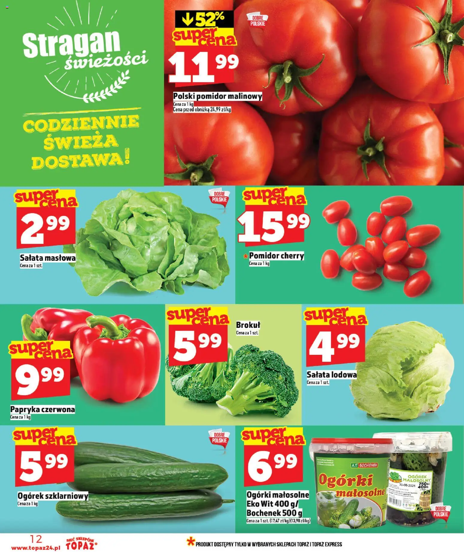Topaz gazetka - Ceny małe na stałe od 30.04.2026 | Strona: 12 | Produkty: Pomidor malinowy, Brokuł, Papryka, Ogórki
