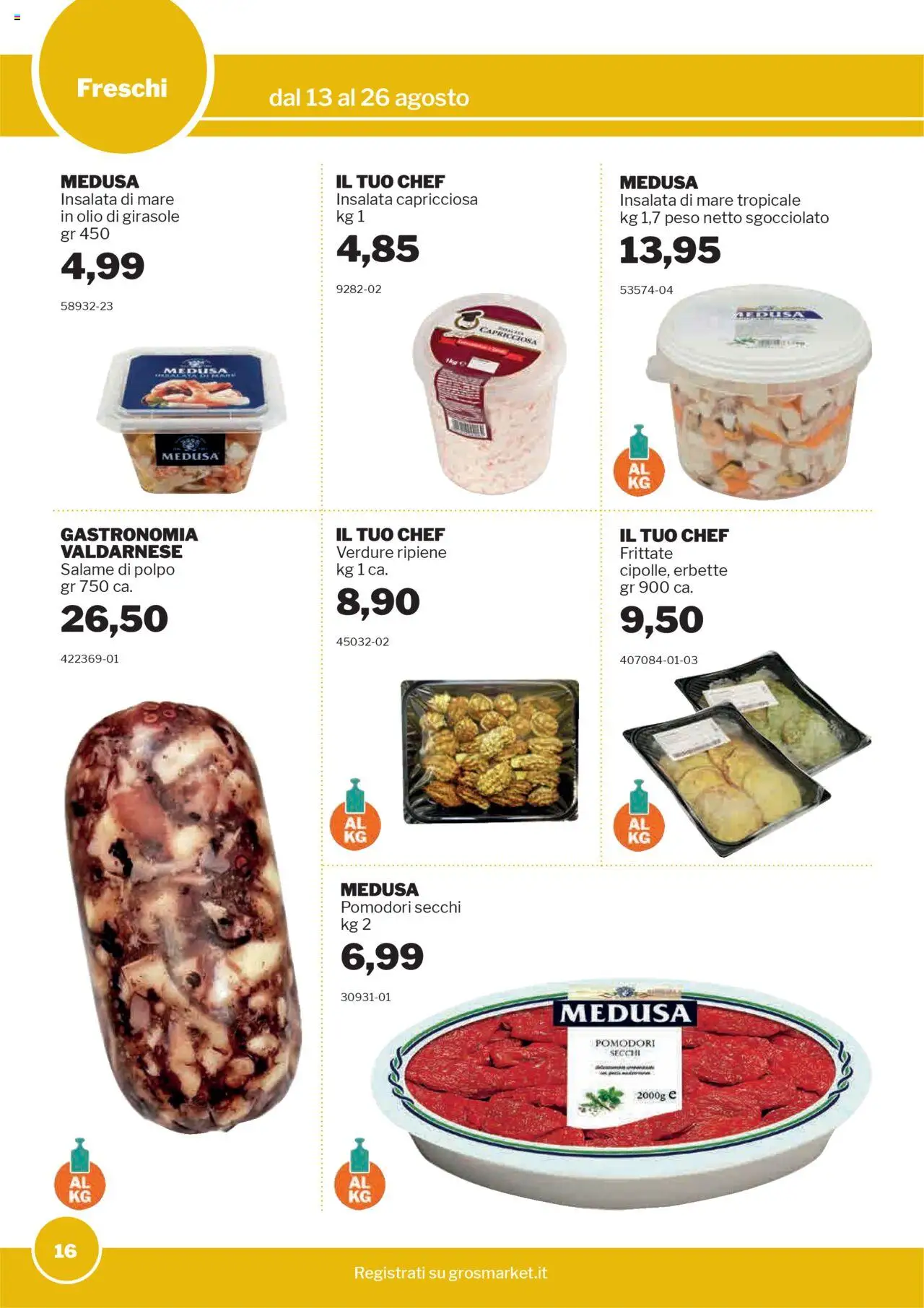 Volantino Sogegross del 13.08.2025 | Pagina: 16 | Prodotti: Insalata, Olio, Pomodori, Olio di girasole