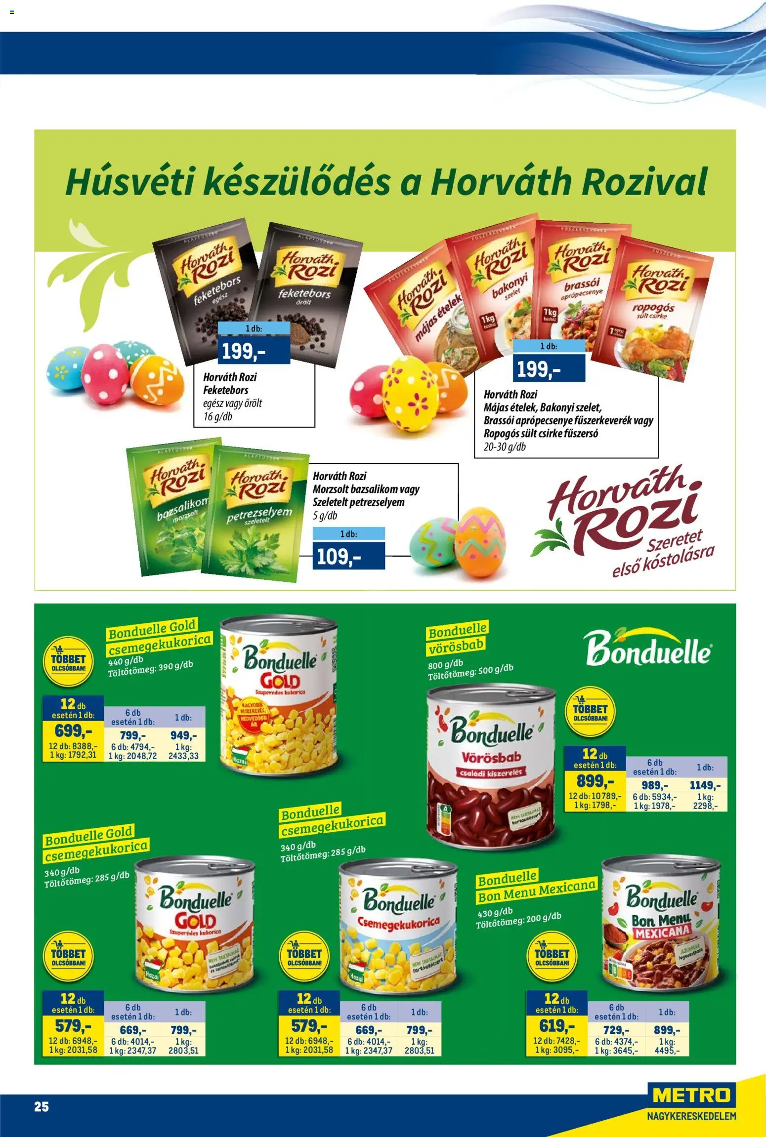 Metro akciós ujság - amely érvényes a következő dátumtól: 16.03.2026 | Oldal: 25 | Termékek: Petrezselyem, Fűszerkeverék, Csemegekukorica, Bazsalikom