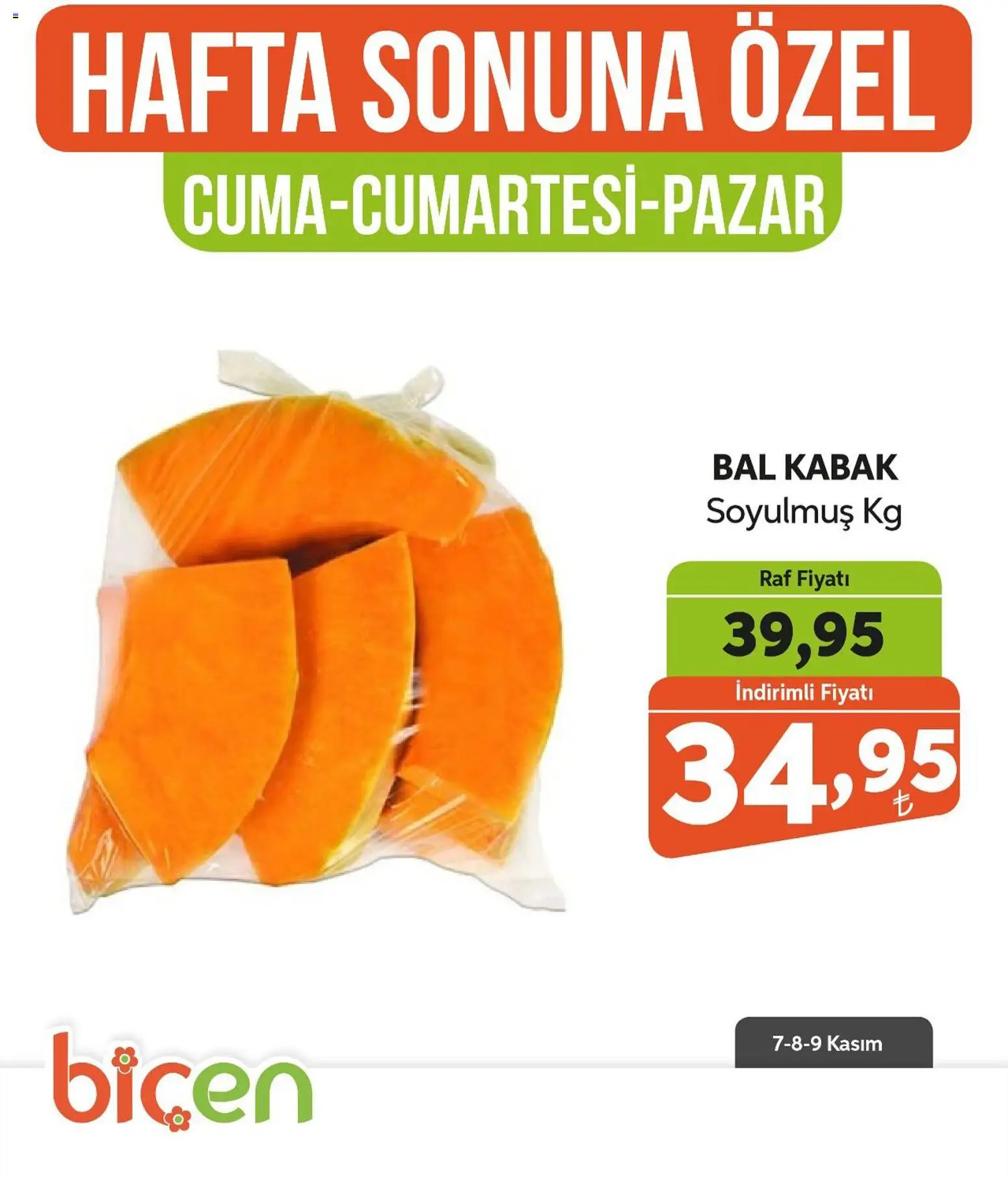 Biçen Market Hafta Sonuna Özel -Sebze ve meyve - 07.11.2025 tarihinden itibaren geçerlidir | Sayfa: 18 | Ürünler: Raf, Kabak