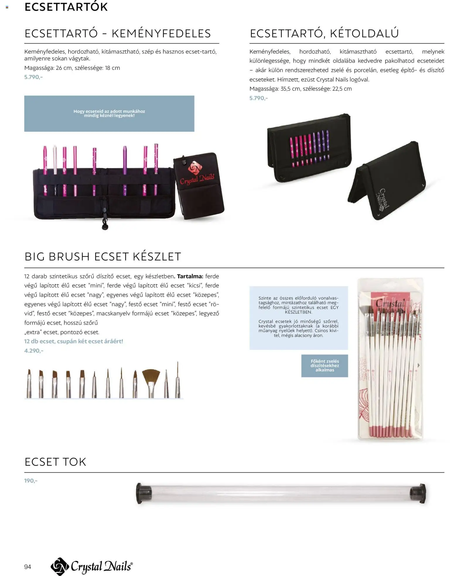 Crystal Nails akciós ujság - amely érvényes a következő dátumtól: 09.03.2026 | Oldal: 94 | Termékek: Tök, Ecset