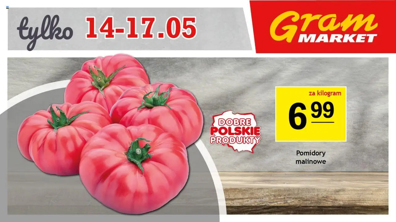 Gram Market Gazetka - Niesłychanie Niskie Ceny od 14.05.2025 | Strona: 1 | Produkty: Pomidory malinowe, Pomidory