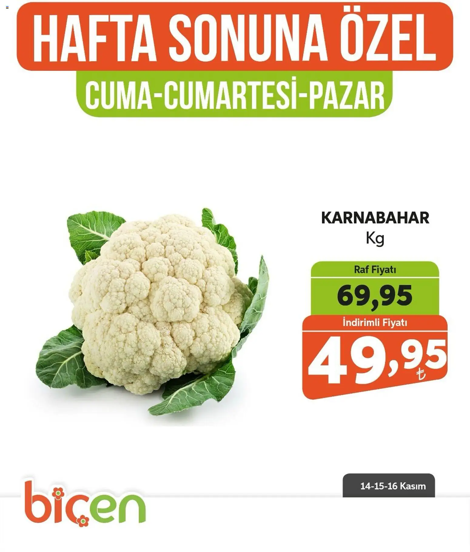 Biçen Market Hafta Sonuna Özel -Sebze İndirimi - 14.11.2025 tarihinden itibaren geçerlidir | Sayfa: 15 | Ürünler: Raf, Karnabahar
