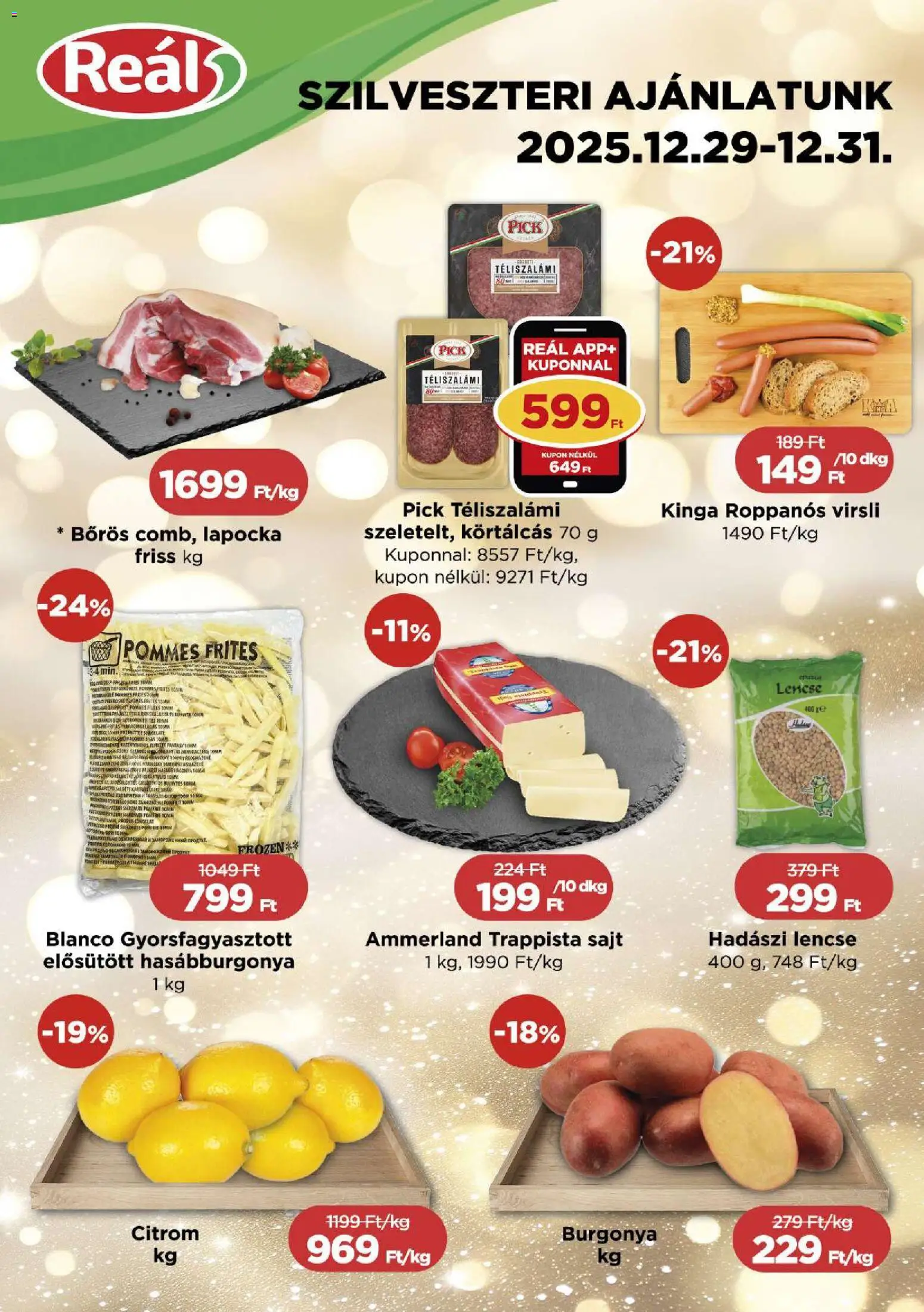 Reál akciós ujság - amely érvényes a következő dátumtól: 18.12.2025 | Oldal: 3 | Termékek: Burgonya, Hasábburgonya, Téliszalámi, Trappista sajt