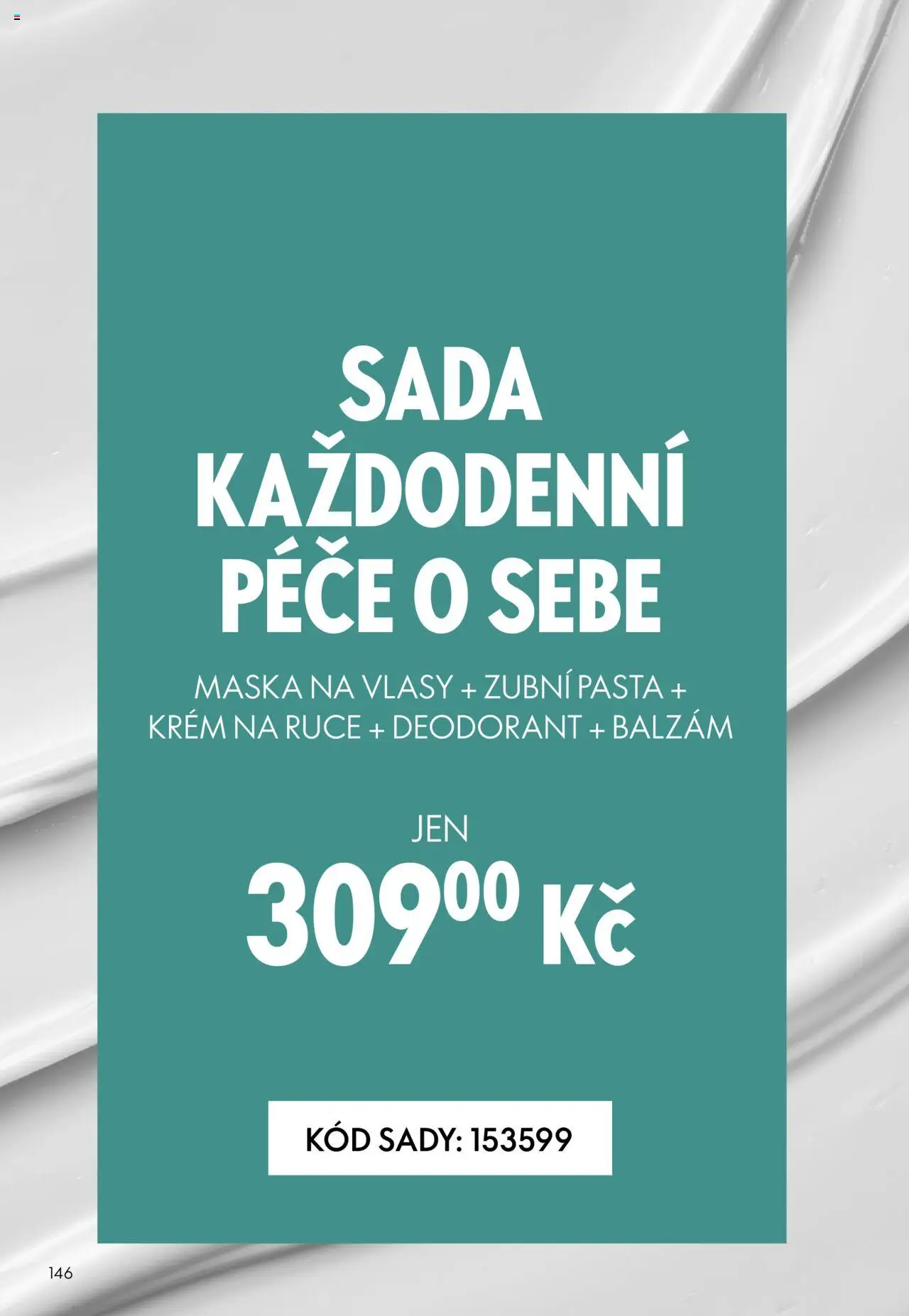 Oriflame katalog č.13/2025 od 07.09.2025 | Strana: 146 | Produkty: Krém na ruce, Deodorant, Zubní pasta, Maska