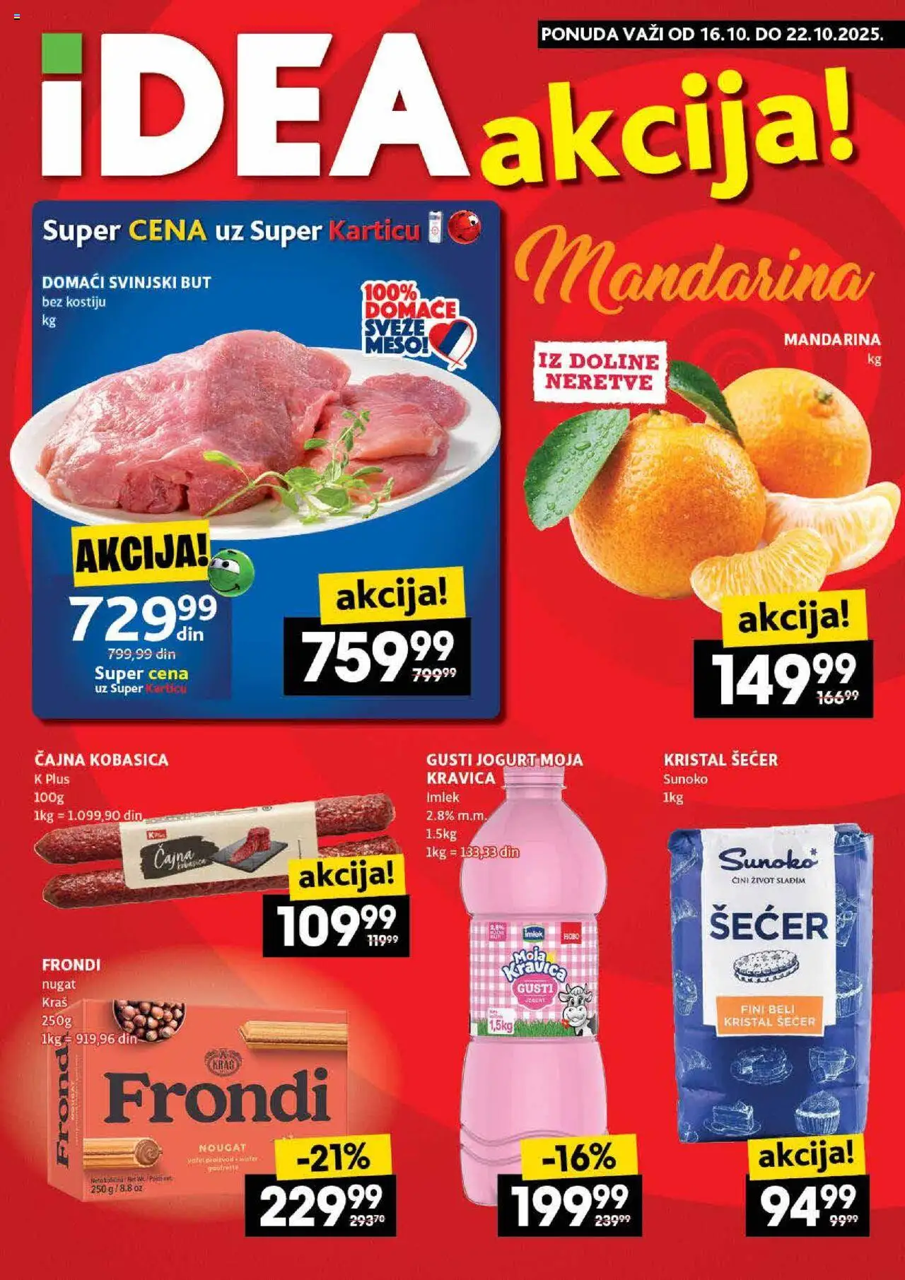 Idea katalog - važi od 16.10.2025 | Strana: 1 | Proizvode: Mandarina, Šećer, Svinjski but, Kobasica
