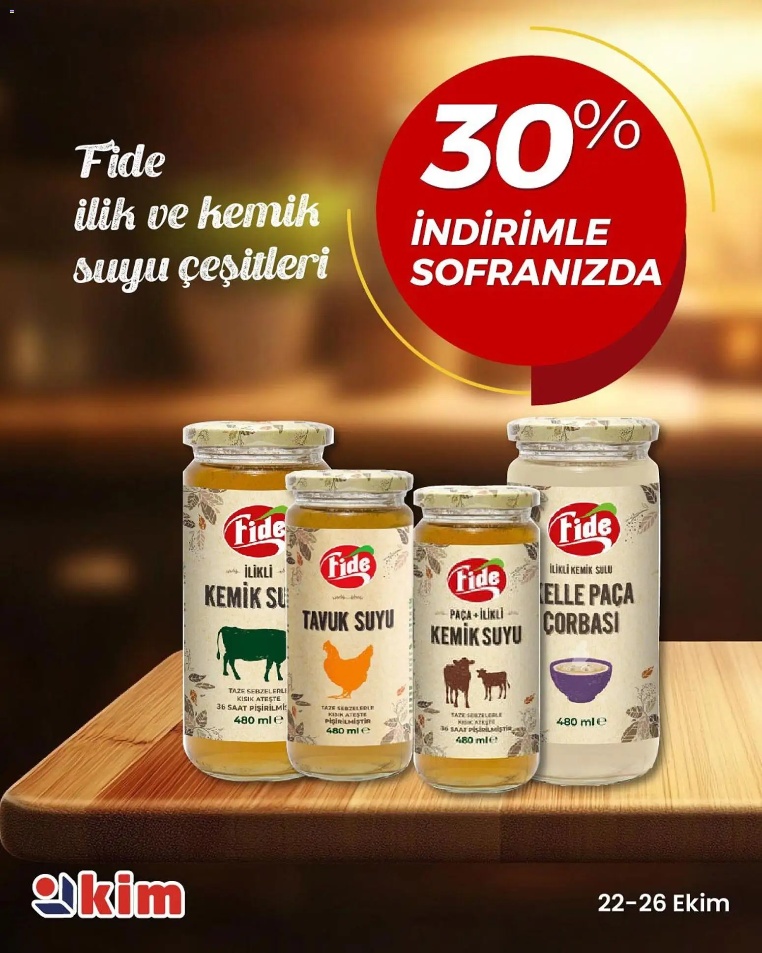 Kim Market Çarşamba’dan Pazar’a Taze ve Temiz Seçimler! - 22.10.2025 tarihinden itibaren geçerlidir | Sayfa: 7 | Ürünler: Kemik suyu, Tavuk suyu, Su, Saat
