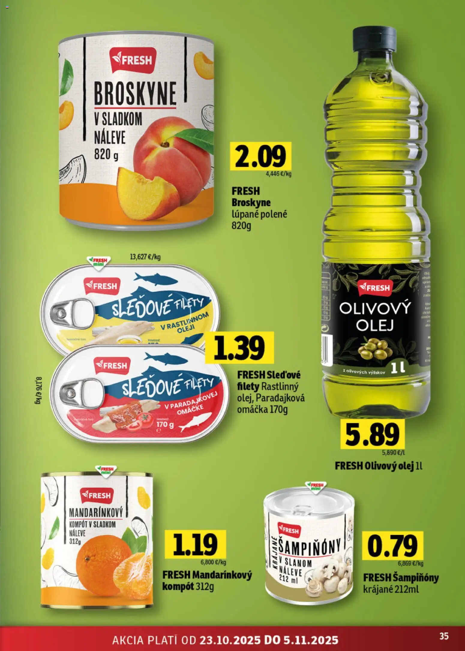 Nové Fresh akcie – leták je platný od 23.10.2025 | Strana: 35 | Produkty: Olej, Olivový olej, Omáčka, Broskyne