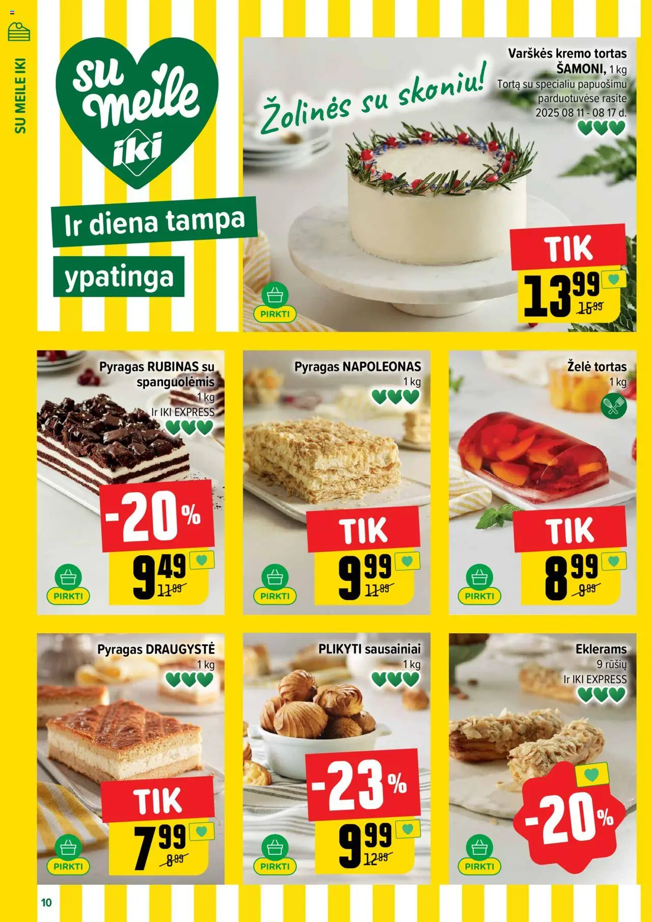IKI - Leidinys│galioja nuo 11.08.2025 | Puslapis: 10 | Prekių: Sausainiai, Tortas, Pyragas