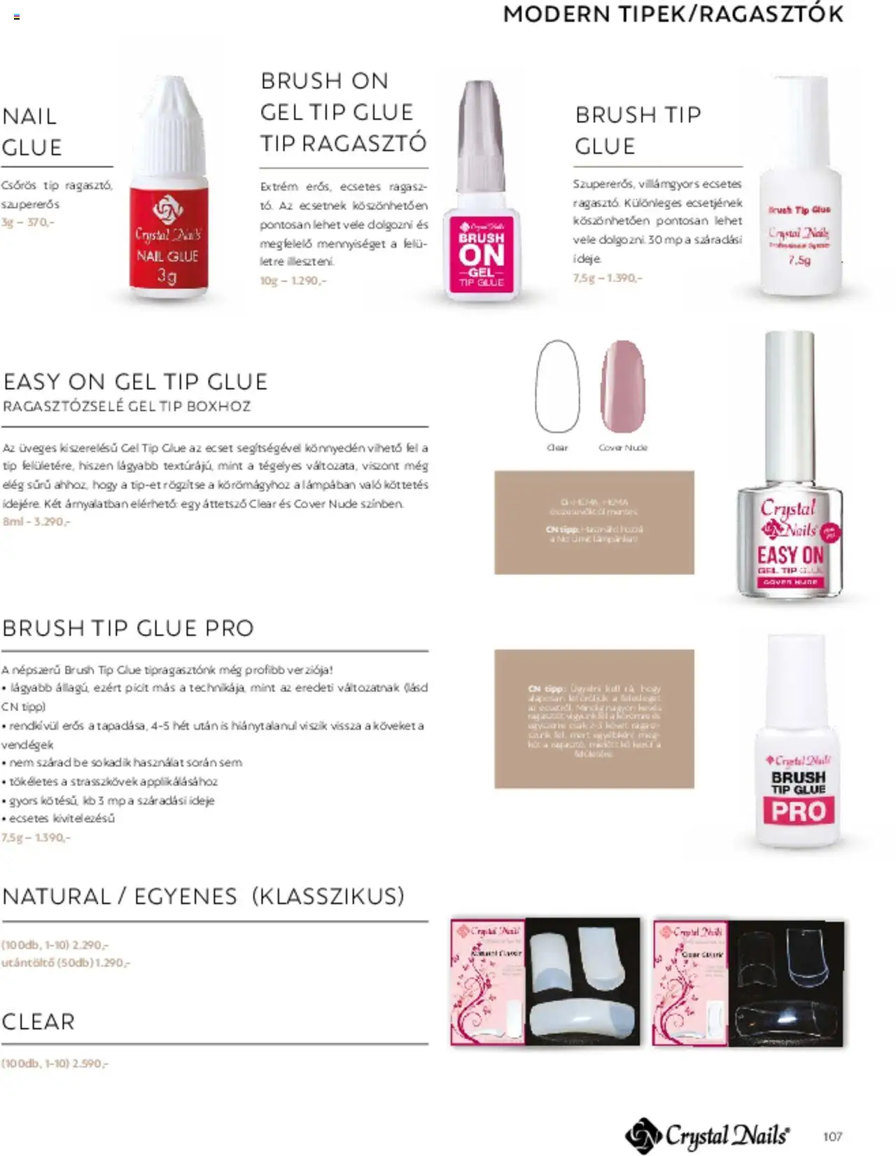Crystal Nails akciós ujság - amely érvényes a következő dátumtól: 01.03.2025 | Oldal: 107 | Termékek: Ragasztó, Ecset