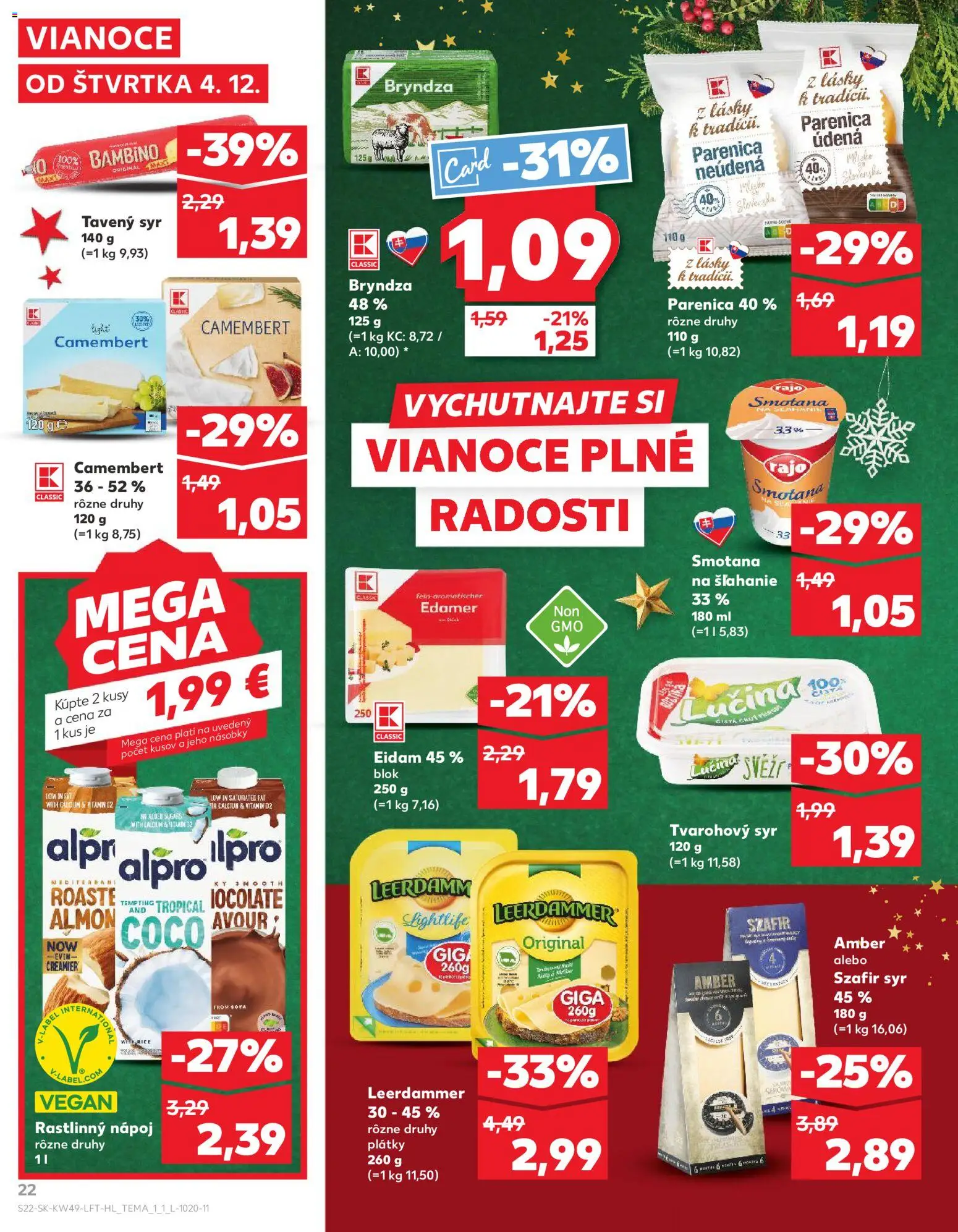 Kaufland SK akciós ujság - amely érvényes a következő dátumtól: 04.12.2025 | Oldal: 22 | Termékek: Alpro, Vegán, Camembert