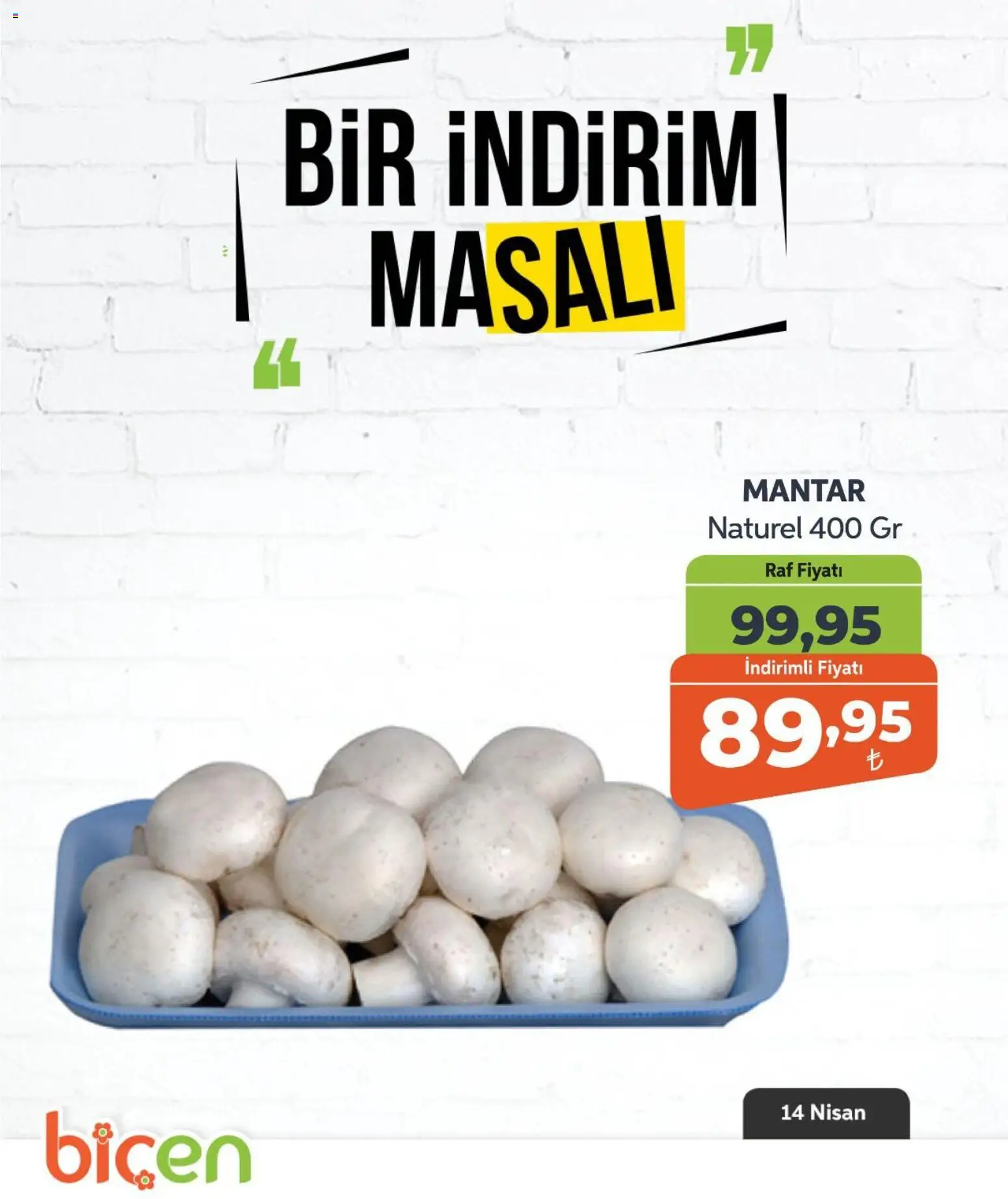 Biçen Market - Bir İndirim MaSalı - sebze - 14.04.2026 tarihinden itibaren geçerlidir | Sayfa: 9 | Ürünler: Raf, Mantar