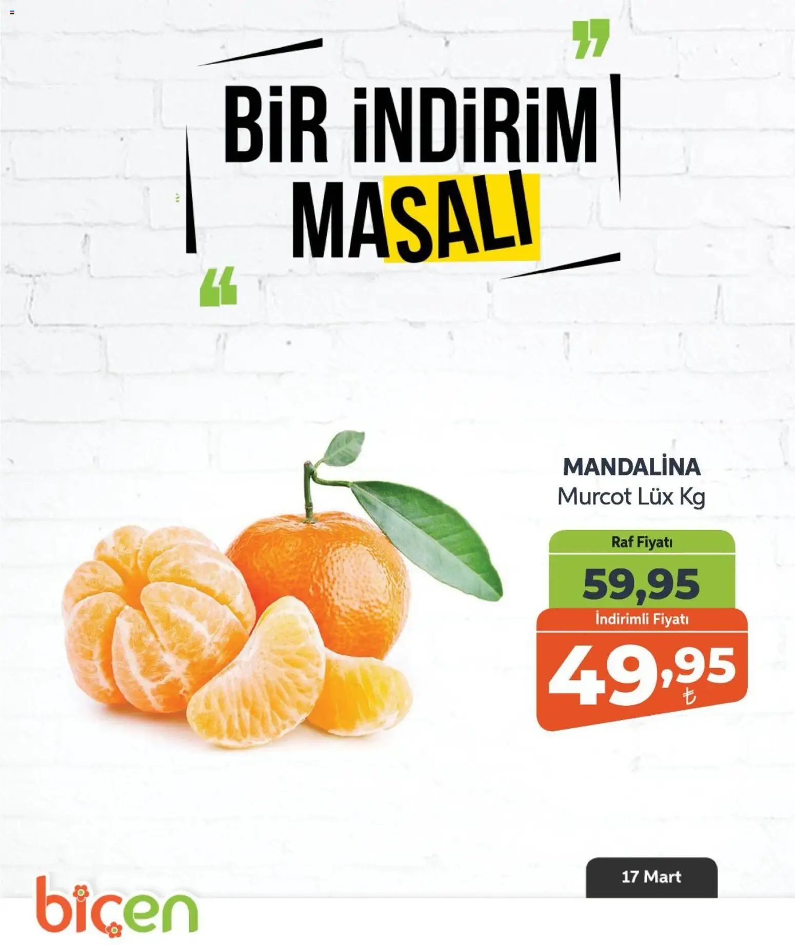Biçen Market - Bir İndirim MaSalı - meyve - 17.03.2026 tarihinden itibaren geçerlidir | Sayfa: 4 | Ürünler: Raf, Mandalina
