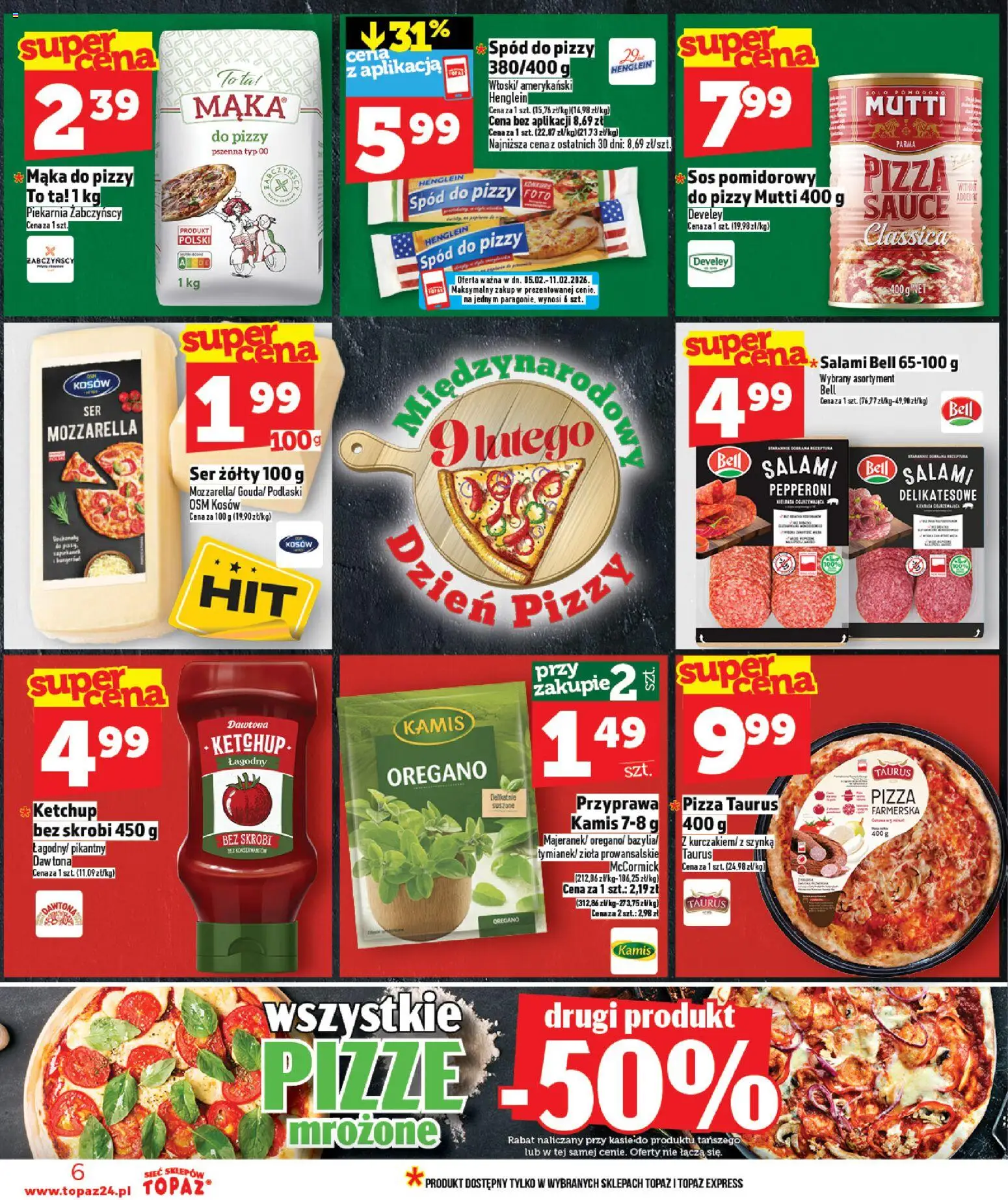 Topaz Gazetka - Ceny małe na stałe od 05.02.2026 | Strona: 6 | Produkty: Szynka, Spód do pizzy, Salami, Sos