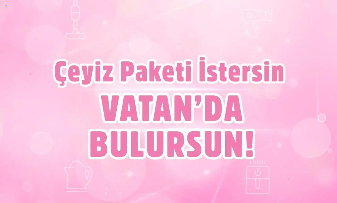 Vatan Bilgisayar Çeyiz Paketi - 04.07.2025 tarihinden itibaren geçerlidir | Sayfa: 1