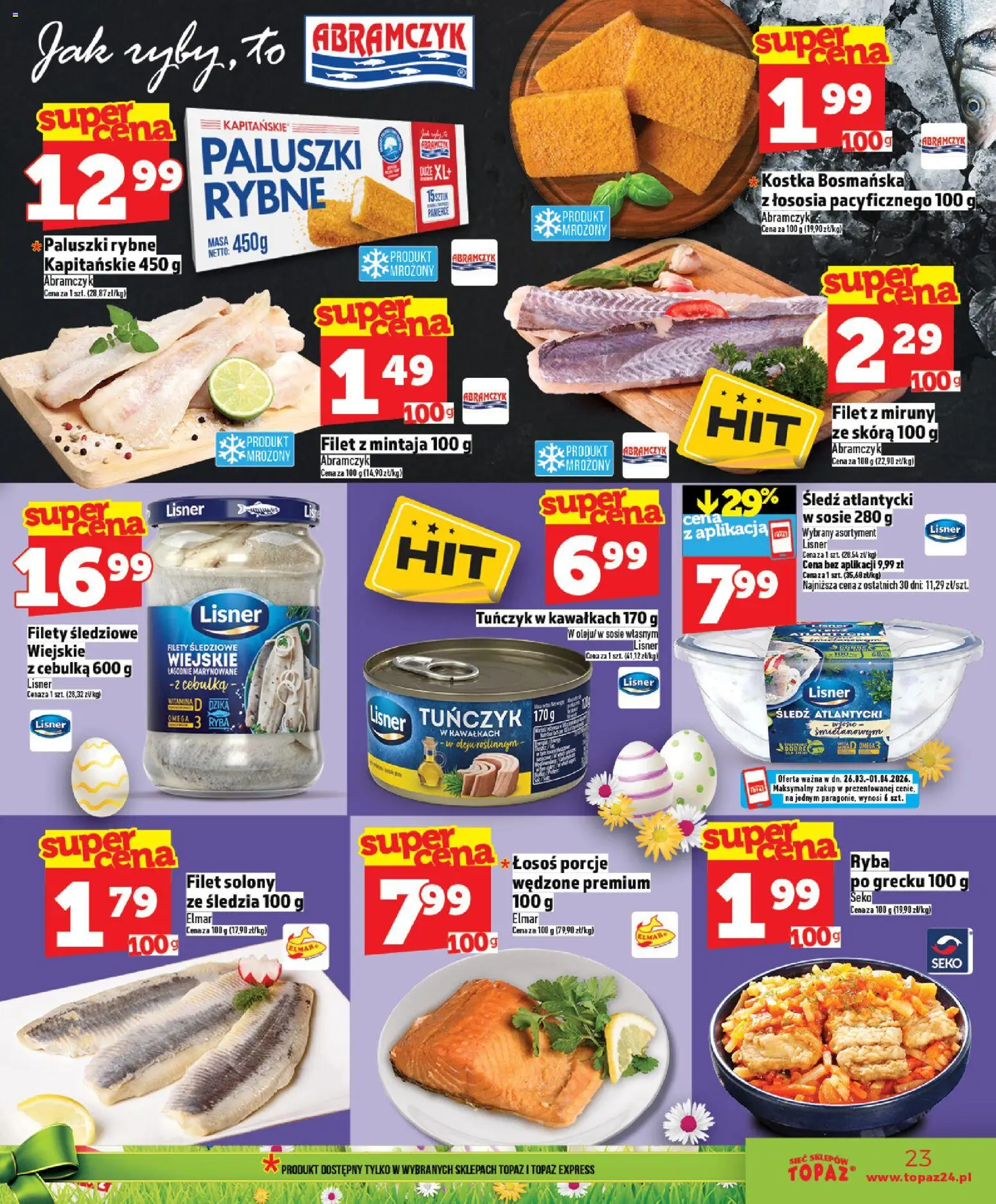 Topaz gazetka - Ceny małe na stałe od 26.03.2026 | Strona: 23 | Produkty: Śledź, Łosoś, Tuńczyk, Ryba