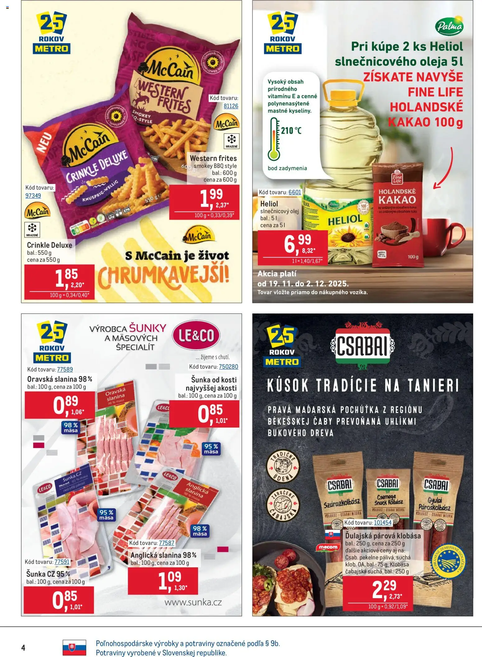 Nové Metro akcie – leták je platný od 19.11.2025 | Strana: 4 | Produkty: Olej, Šunka, Slanina, Klobása