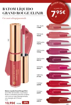 Pré-visualização BATOM LÍQUIDO GRAND ROUGE ELIXIR, Com Óleo de Camélia, a sua textura fluida e confortável preenche os lábios com uma cor mate ultrapigmentada, com duração até 12 horas. 7 ml válido de 31.03.2026 | Página: 69 | Produtos: Batom, Óleo