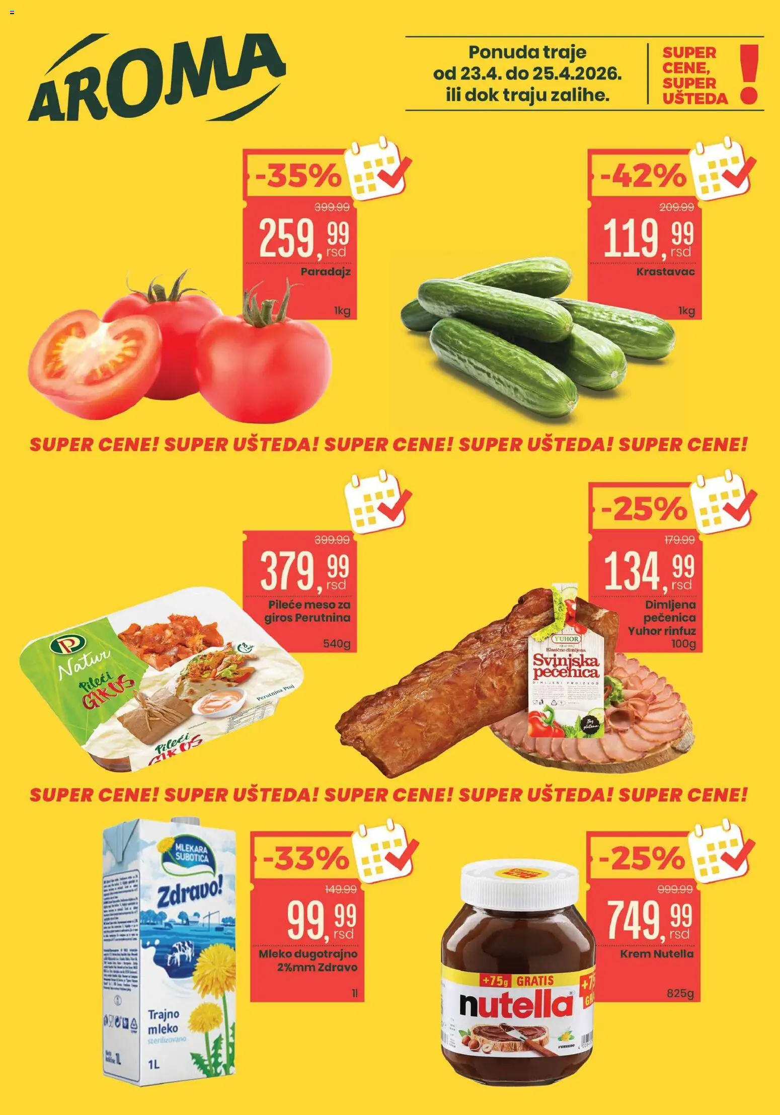 Aroma Market katalog - važi od 23.04.2026 | Strana: 1 | Proizvode: Pileće meso, Perutnina Ptuj, Nutella, Pečenica