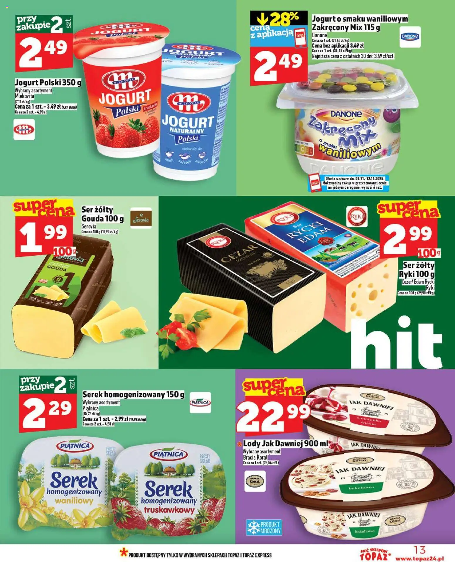 Topaz Gazetka - Ceny małe na stałe od 06.11.2025 | Strona: 13 | Produkty: Serek, Ser, Jogurt, Lody