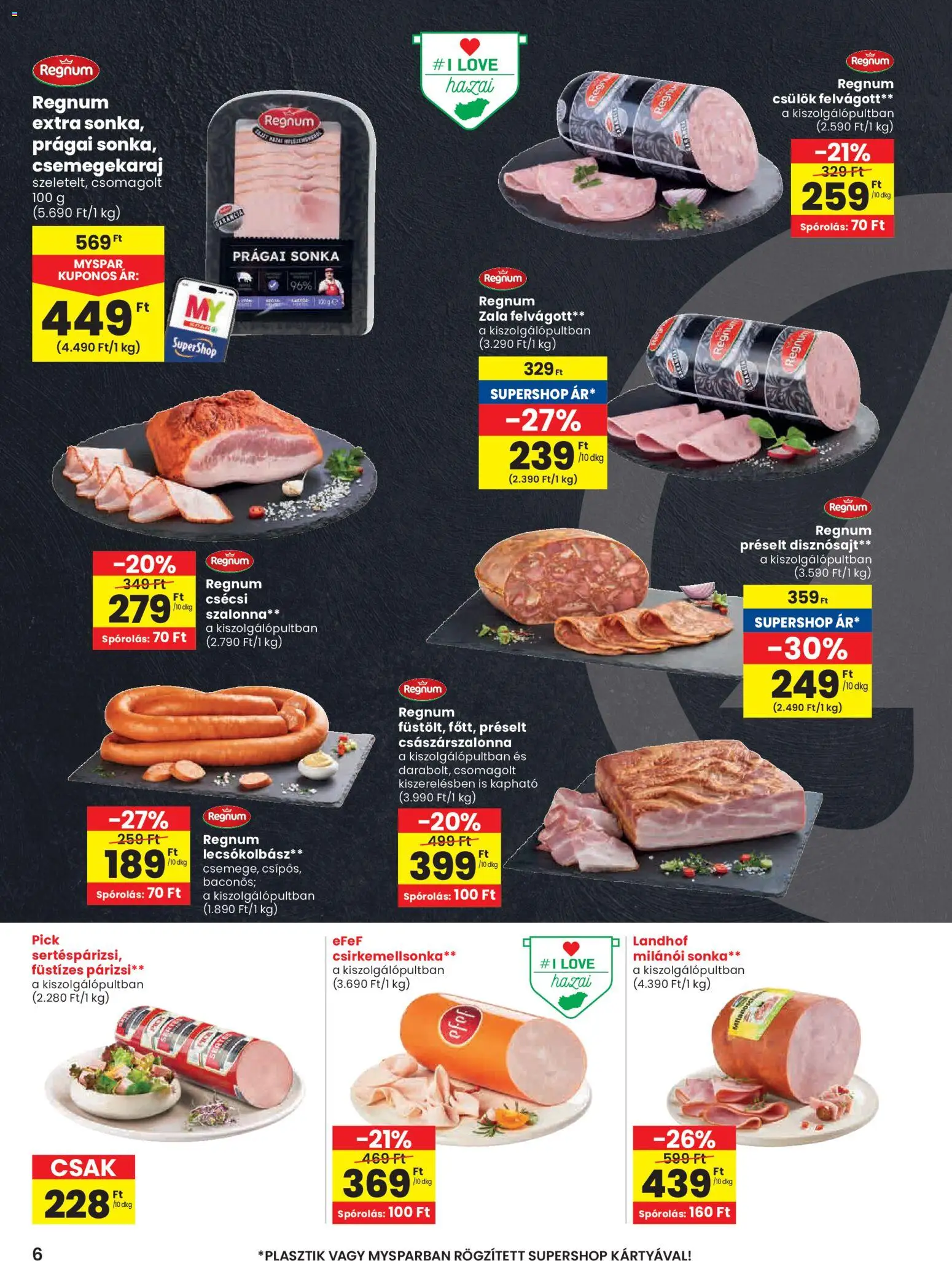 Spar akciós ujság - amely érvényes a következő dátumtól: 19.02.2026 | Oldal: 6 | Termékek: Prágai sonka, Sonka, Felvágott, Párizsi