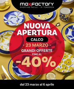 Anteprima del volantino Max Factory - Nuova Apertura Calco valido a partire dal 22.03.2026