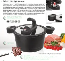 Nízkotlaký hrnec Grande 5,5 l, Nízkotlaký hrnec s poklicí výrazně šetří energii a zkracuje dobu přípravy potravin. 3 stupně jištění: 1/ parní pracovní ventil - ventil s automatickou regulací, bez možnosti nastavení 2/ pojistný silikonový ventil 3/ uzavírací rukojetě - brání otevření nádoby při vzniku tlaku od 17.04.2025 | Strana: 10 | Produkty: Hrnce, Myčka, Poklice, Hrnec
