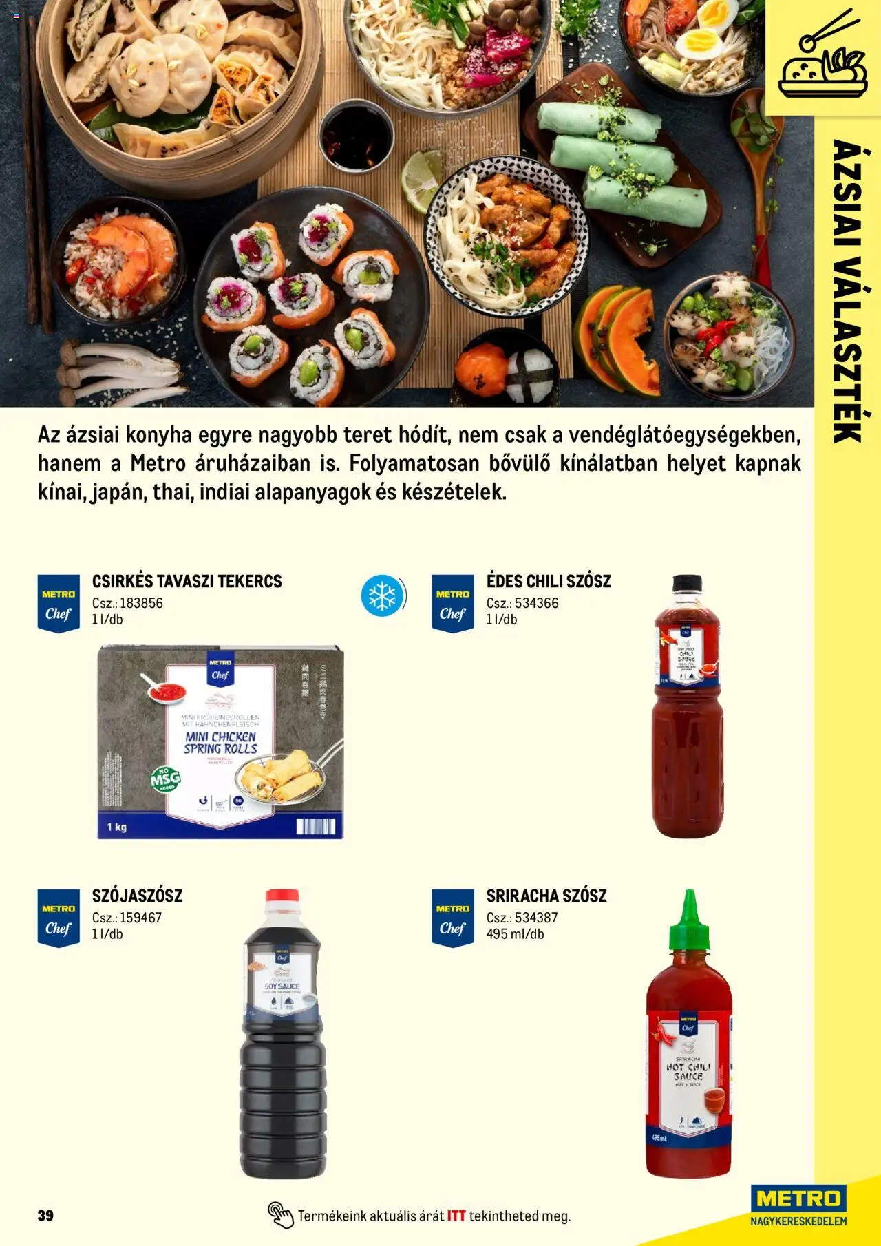 Metro akciós ujság - amely érvényes a következő dátumtól: 01.06.2025 | Oldal: 39 | Termékek: Chili, Édes chili szósz, Szójaszósz, Chili szósz