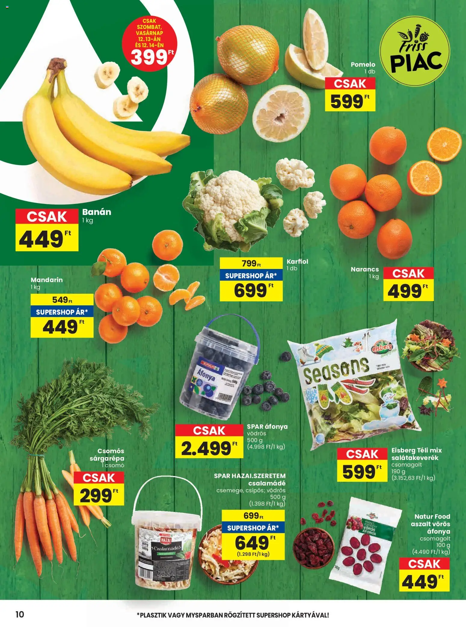 Spar akciós ujság - amely érvényes a következő dátumtól: 11.12.2025 | Oldal: 10 | Termékek: Narancs, Banán, Mandarin, Vörös áfonya