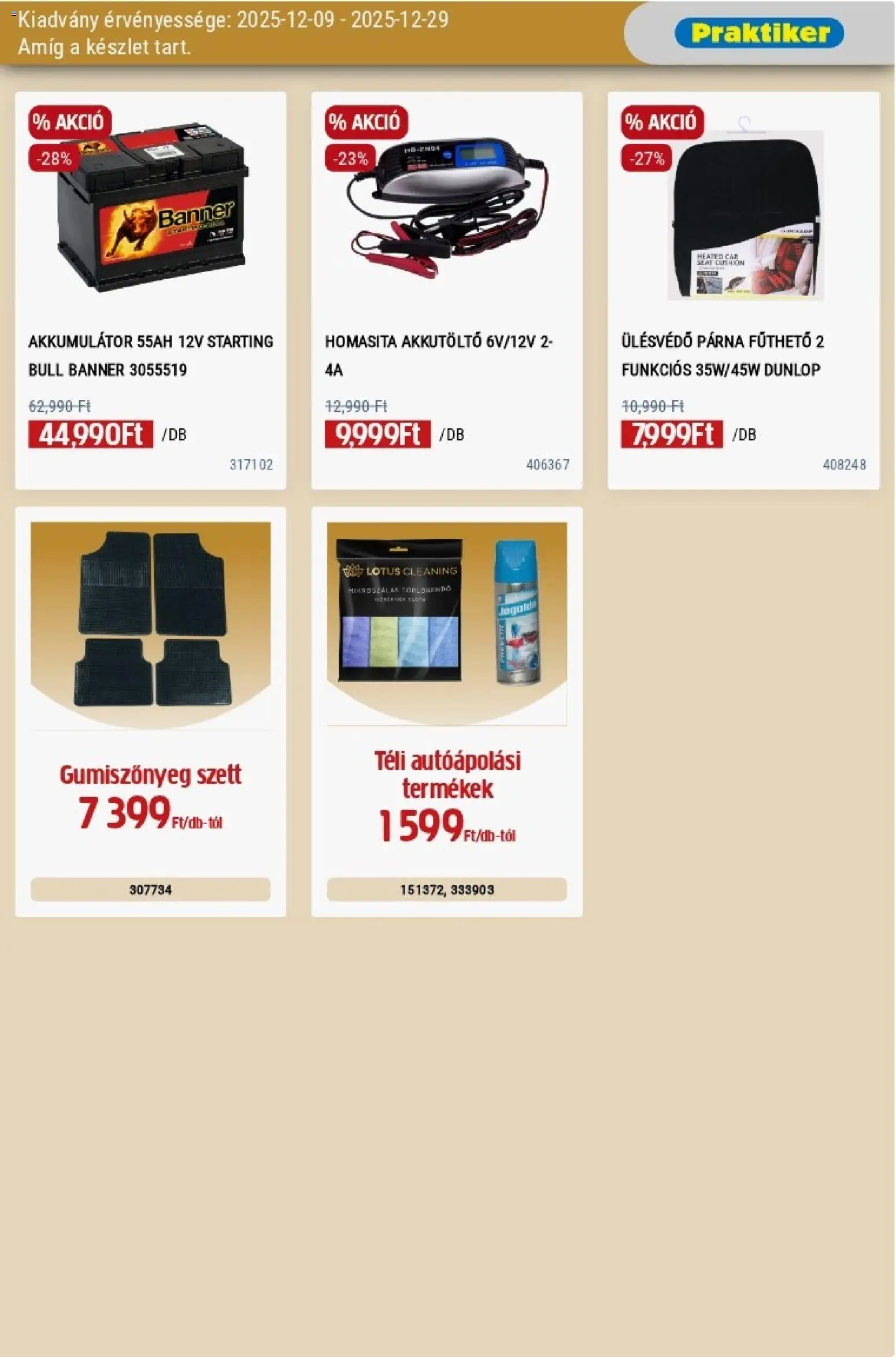 Praktiker akciós ujság - amely érvényes a következő dátumtól: 09.12.2025 | Oldal: 39 | Termékek: Párna, Akkumulátor