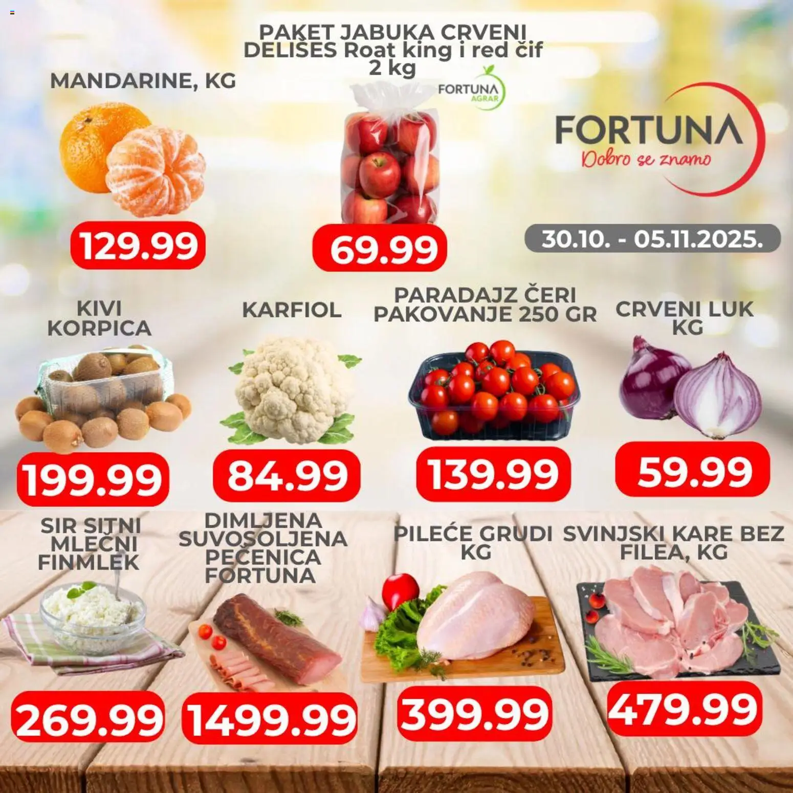 Fortuna Market katalog - važi od 30.10.2025 | Strana: 1 | Proizvode: Pileće grudi, Karfiol, Svinjski kare, Sir
